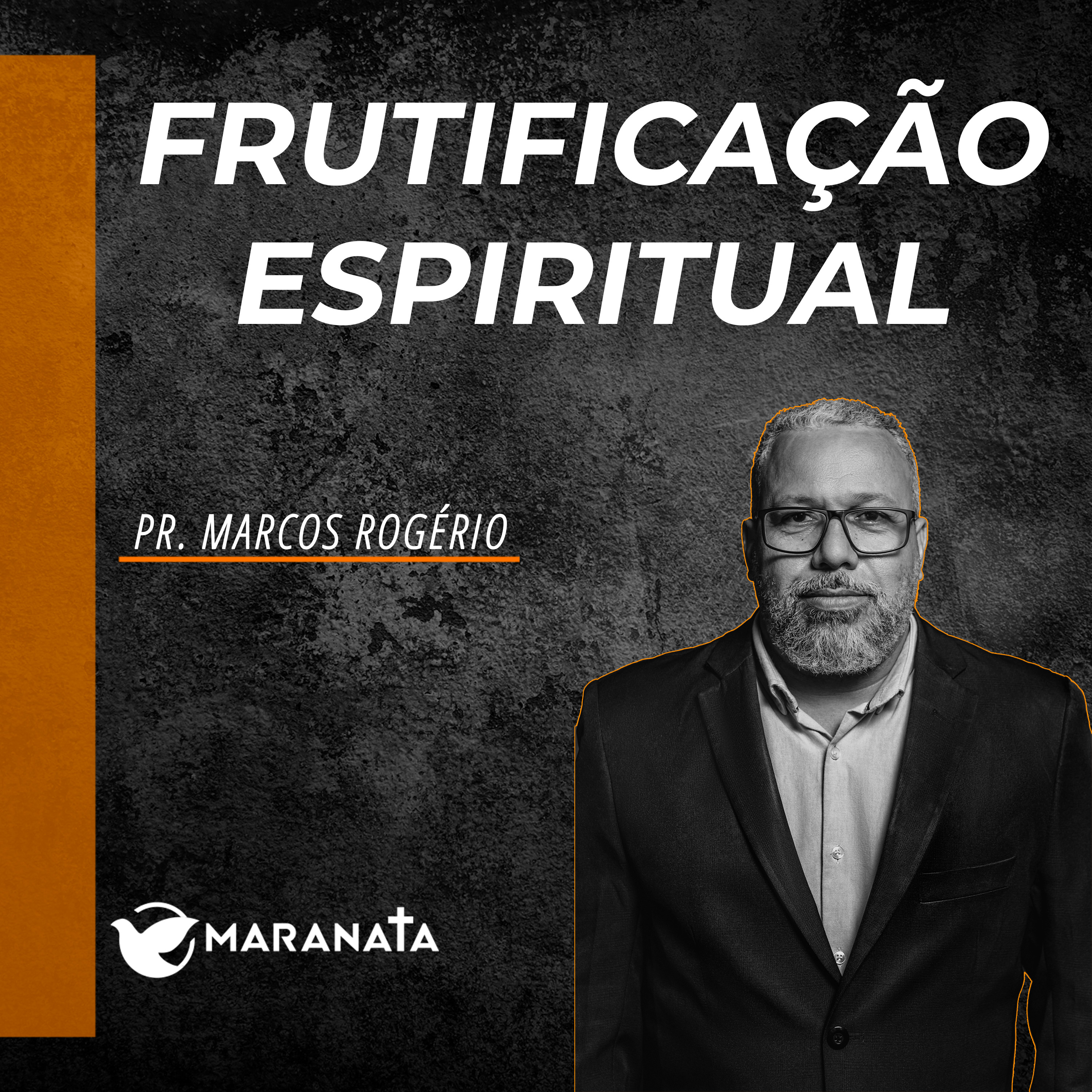 Frutificação Espiritual - Pr. Marcos Rogério