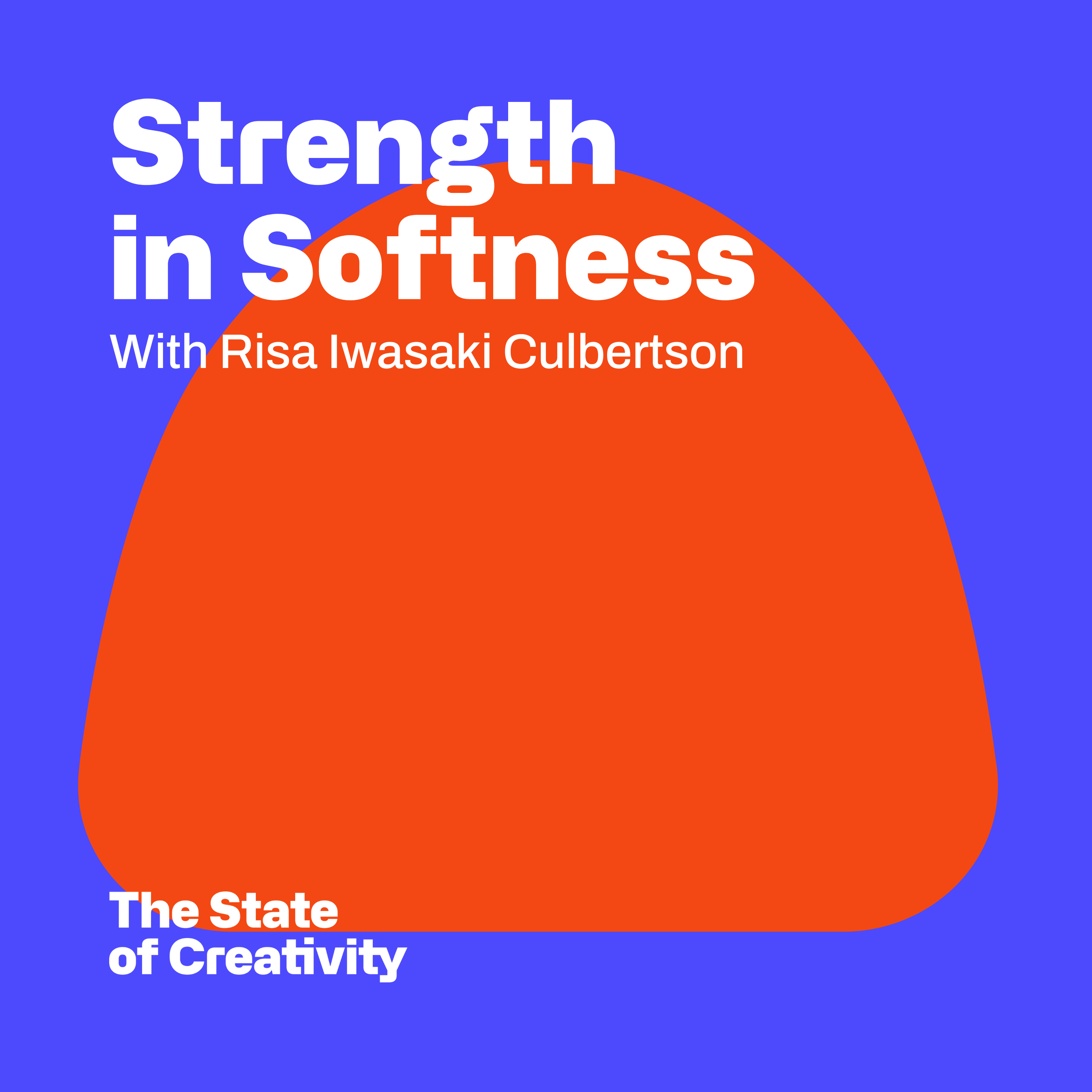 Strength in softness with Risa Iwasaki Culbertson. episode artwork