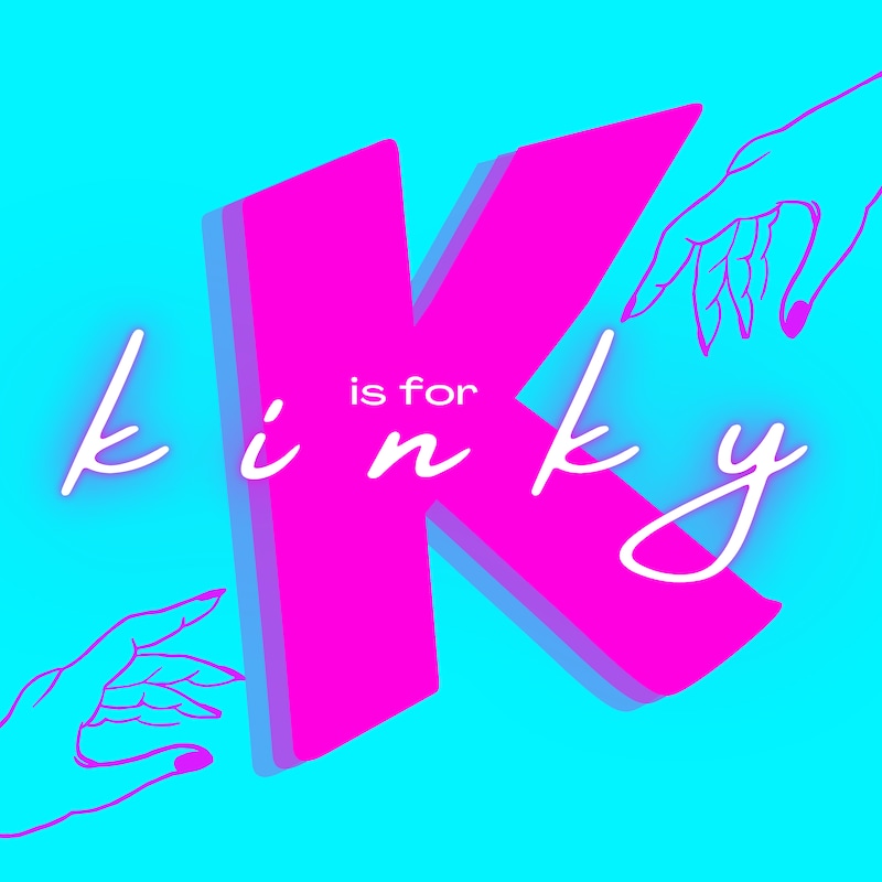 Artwork for podcast K is for Kinky!