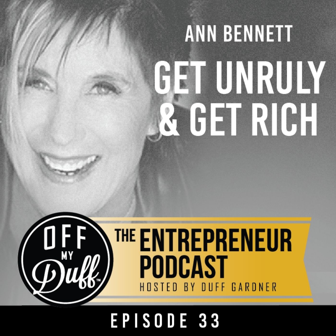 Ann Bennett - Get Unruly & Get Rich