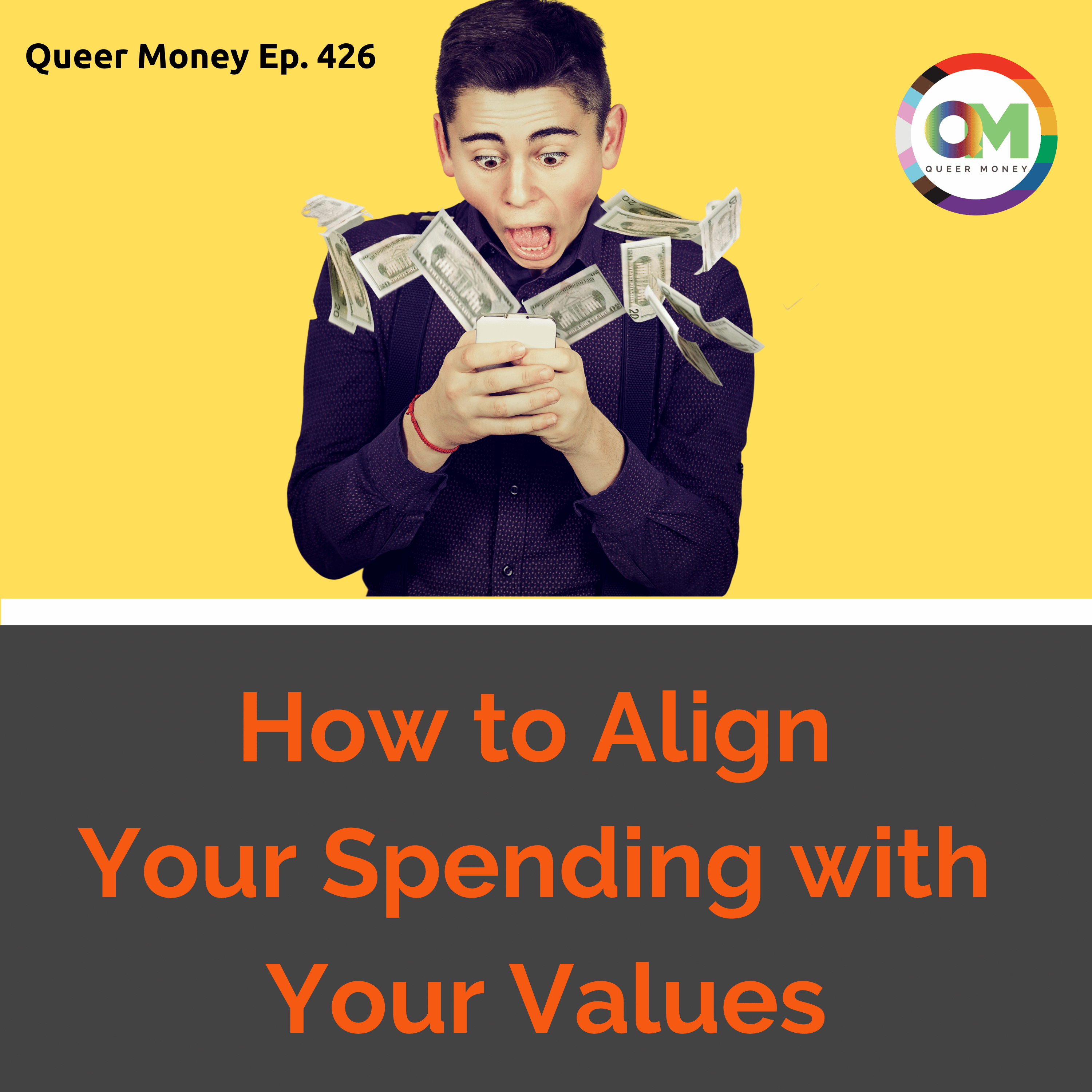 How to Align Your Spending with Your Values | Queer Money Ep. 426