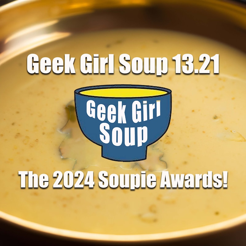 Artwork for podcast Geek Girl Soup