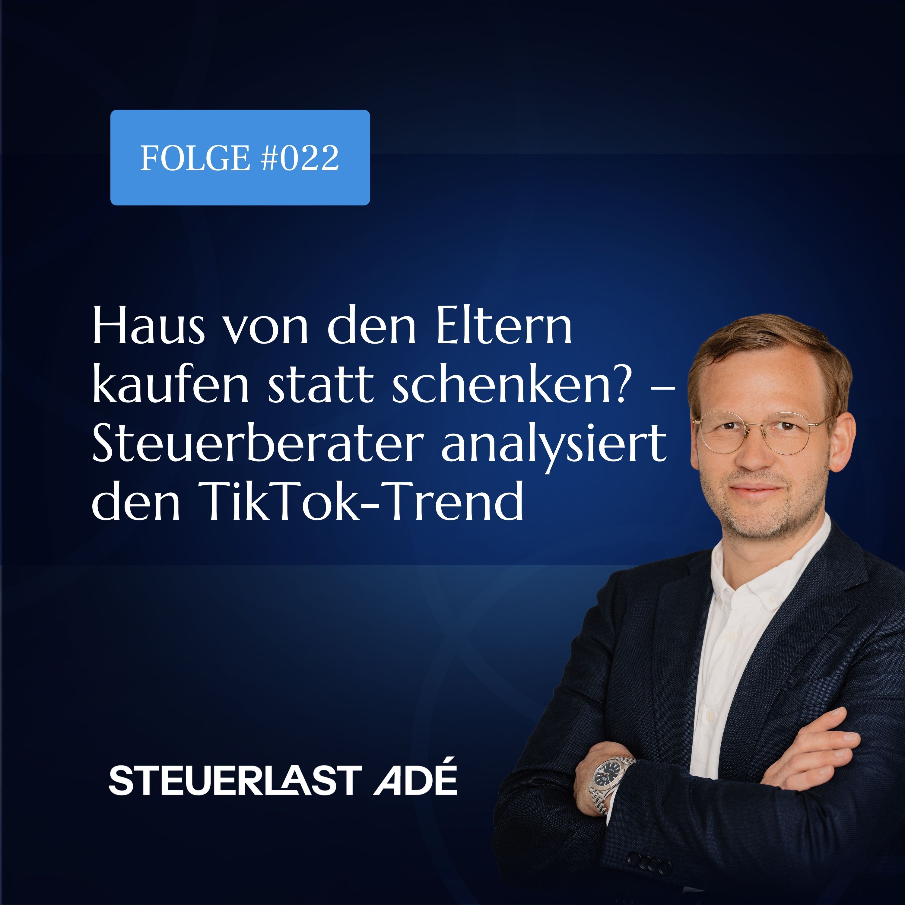 #022 Haus von den Eltern kaufen statt schenken? – Steuerberater analysiert den TikTok-Trend episode artwork