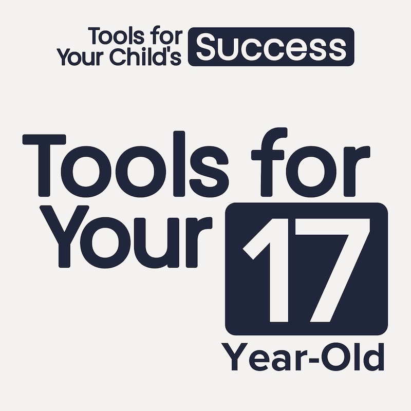 Artwork for podcast 17-Year-Old Parenting Tools