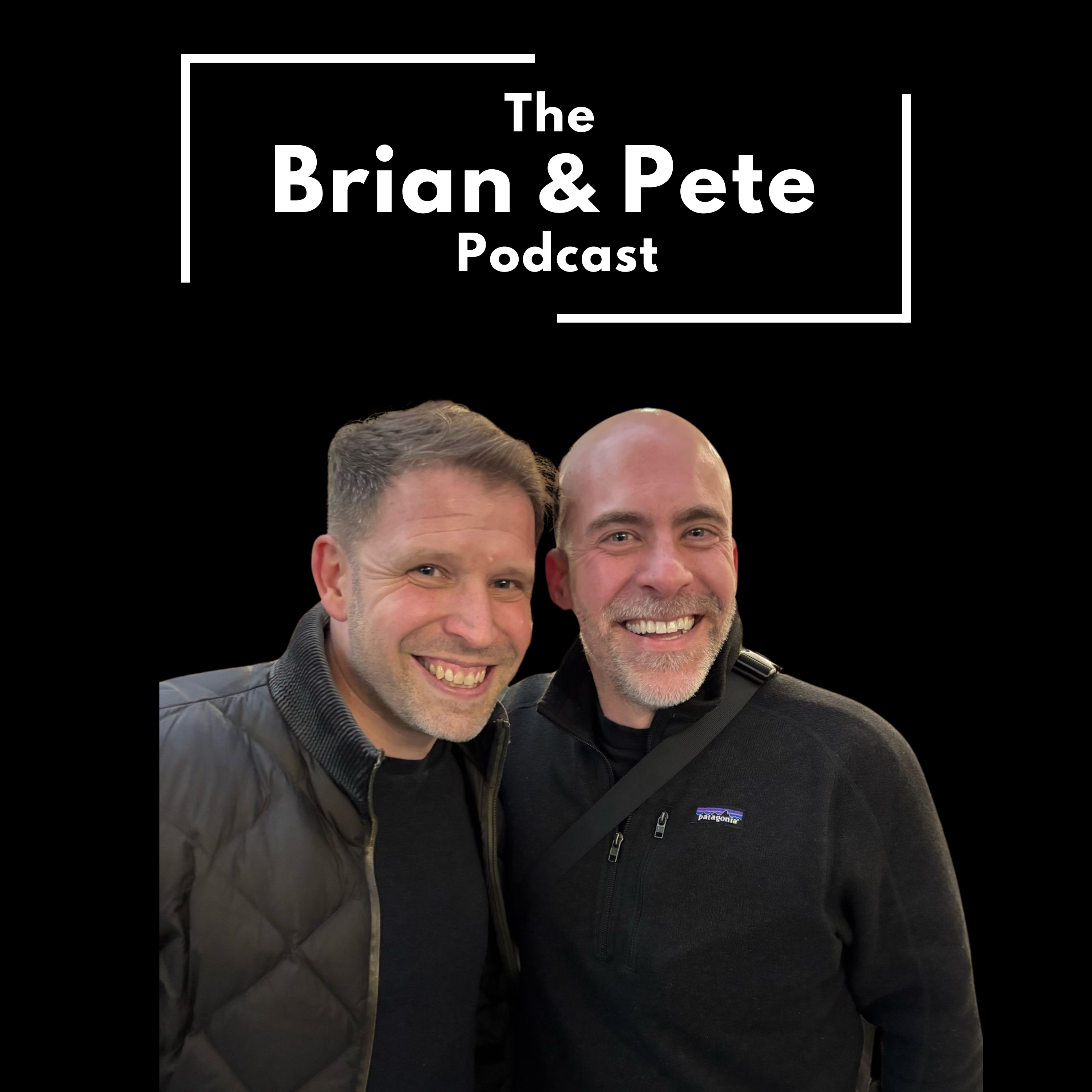 The Brian and Pete Podcast