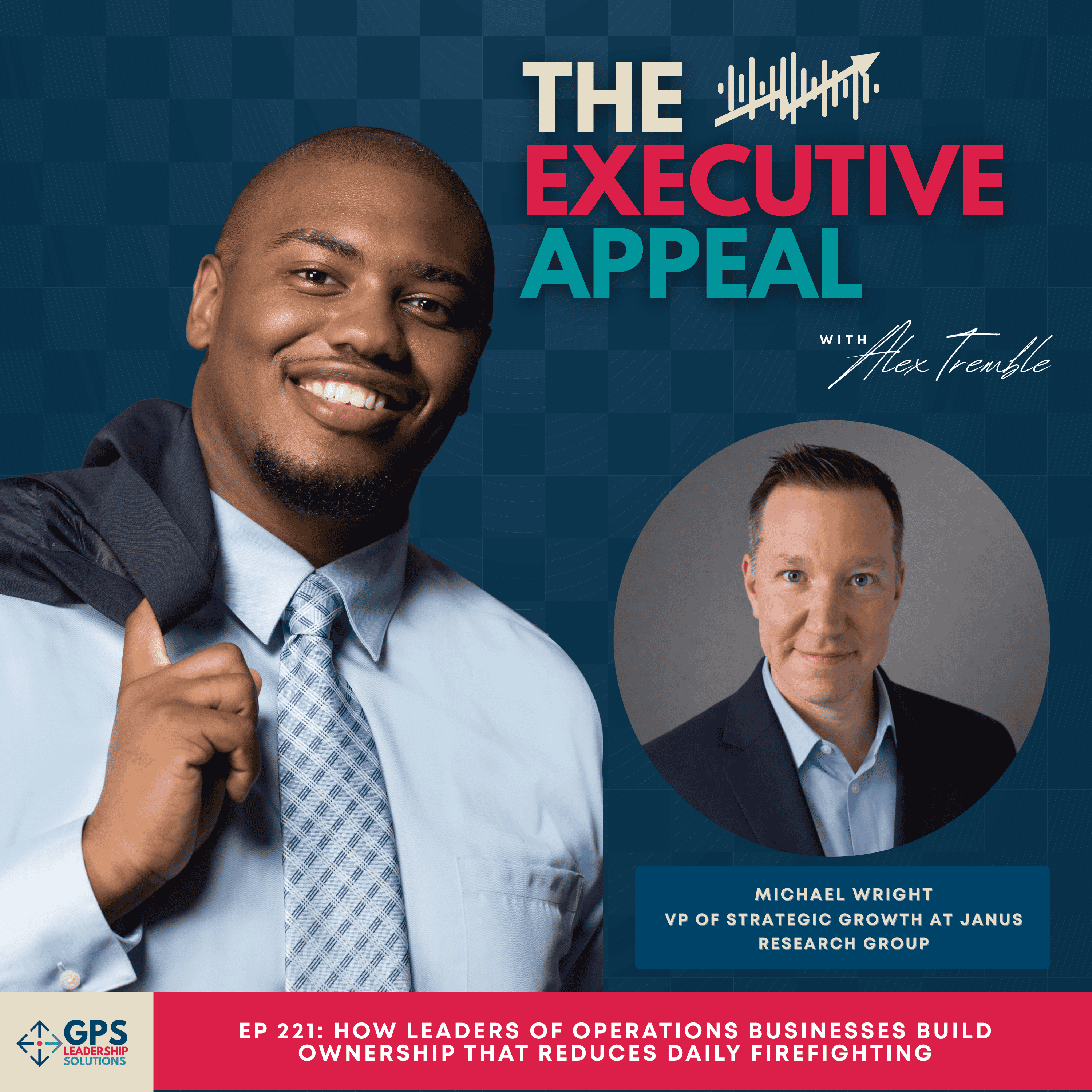 EP 221: How Leaders of Operations Businesses Build Ownership That Reduces Daily Firefighting episode artwork
