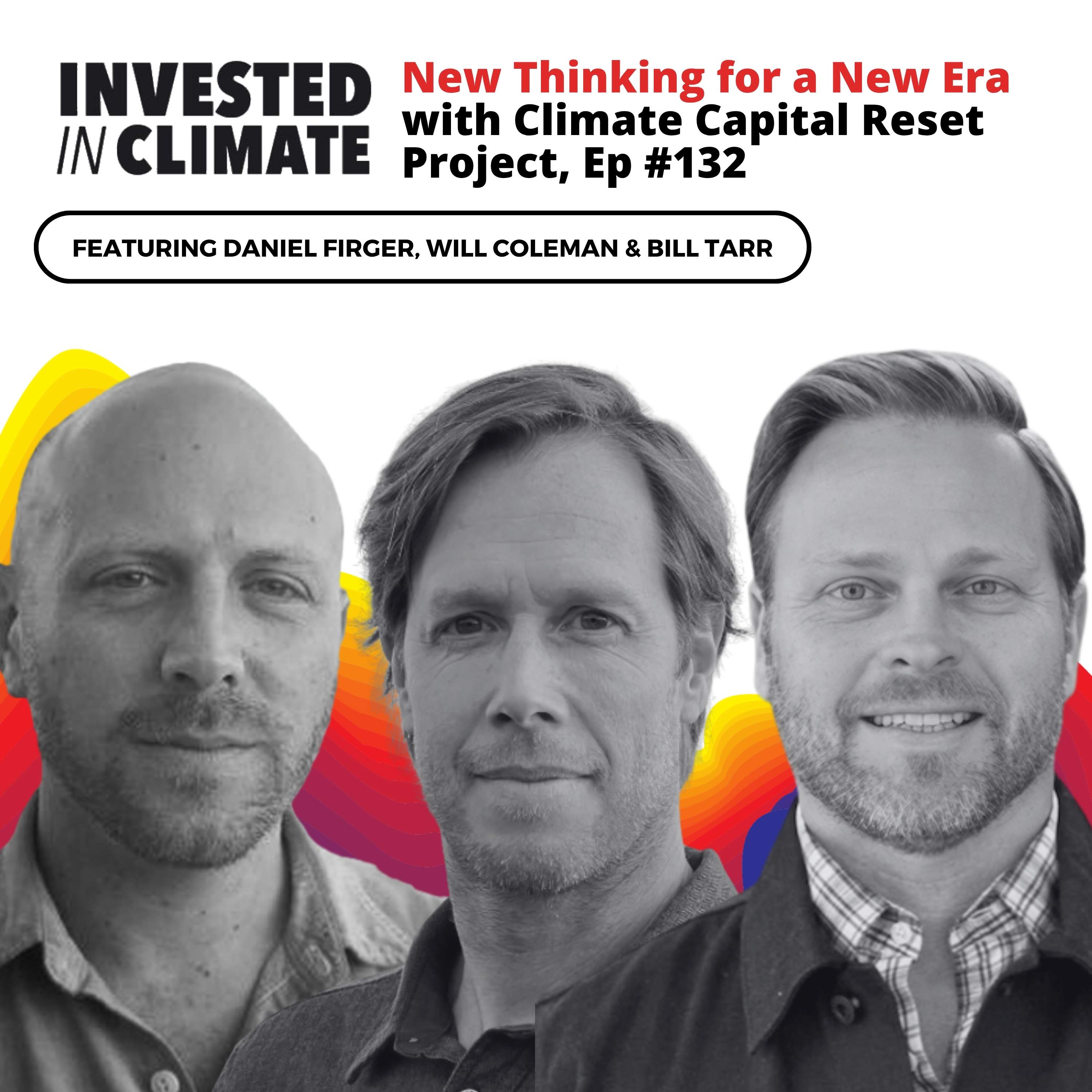 New Thinking for a New Era with Climate Capital Reset Project, Ep #132 episode artwork