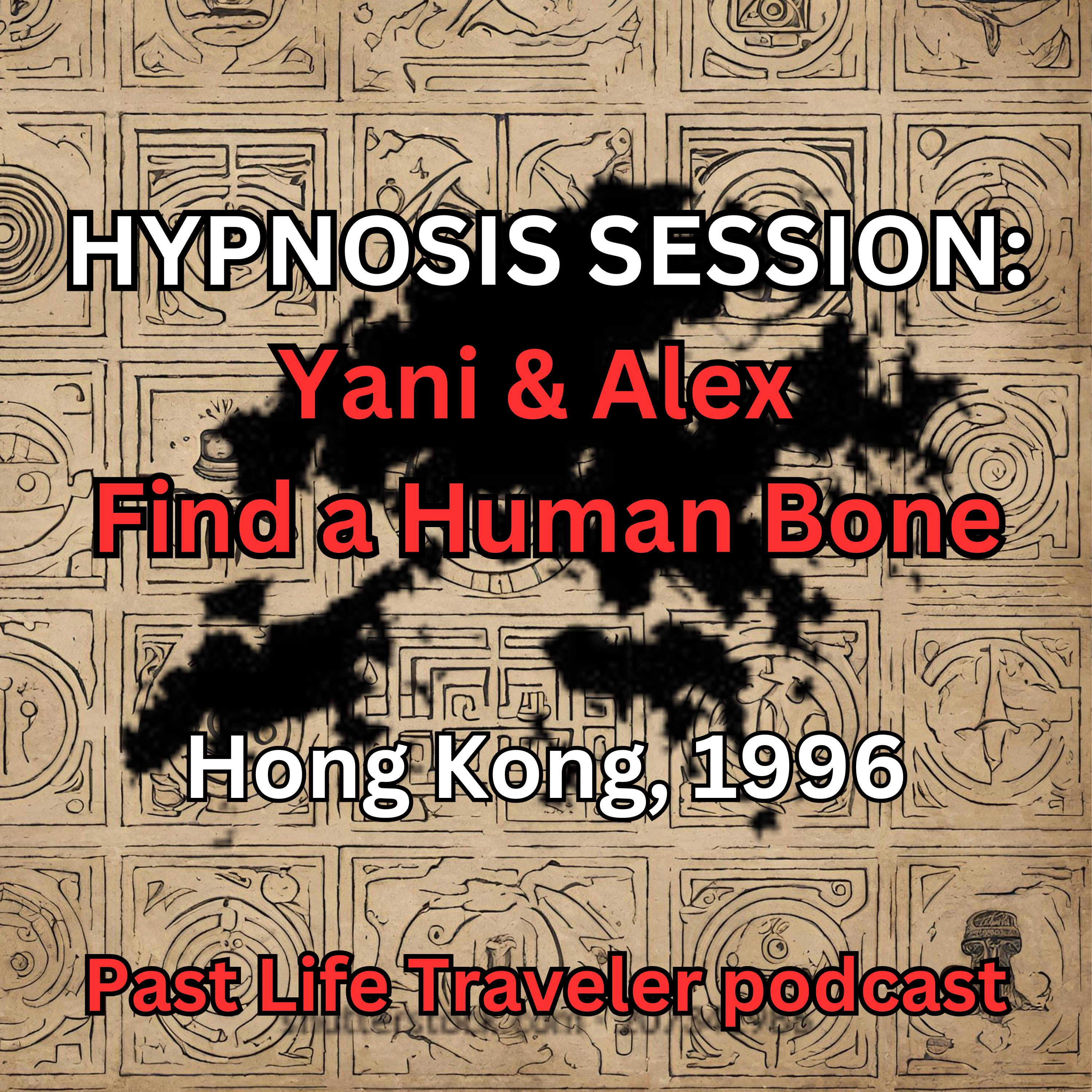 HYPNOSIS SESSION Yani & Alex Find a Human Bone, Hong Kong, 1996 episode artwork