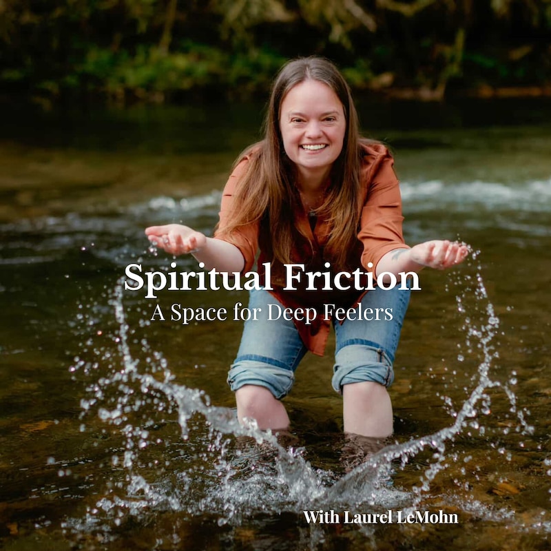 Artwork for podcast Spiritual Friction: A Space for Deep Feelers