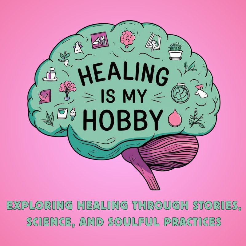 Artwork for podcast Healing Is My Hobby