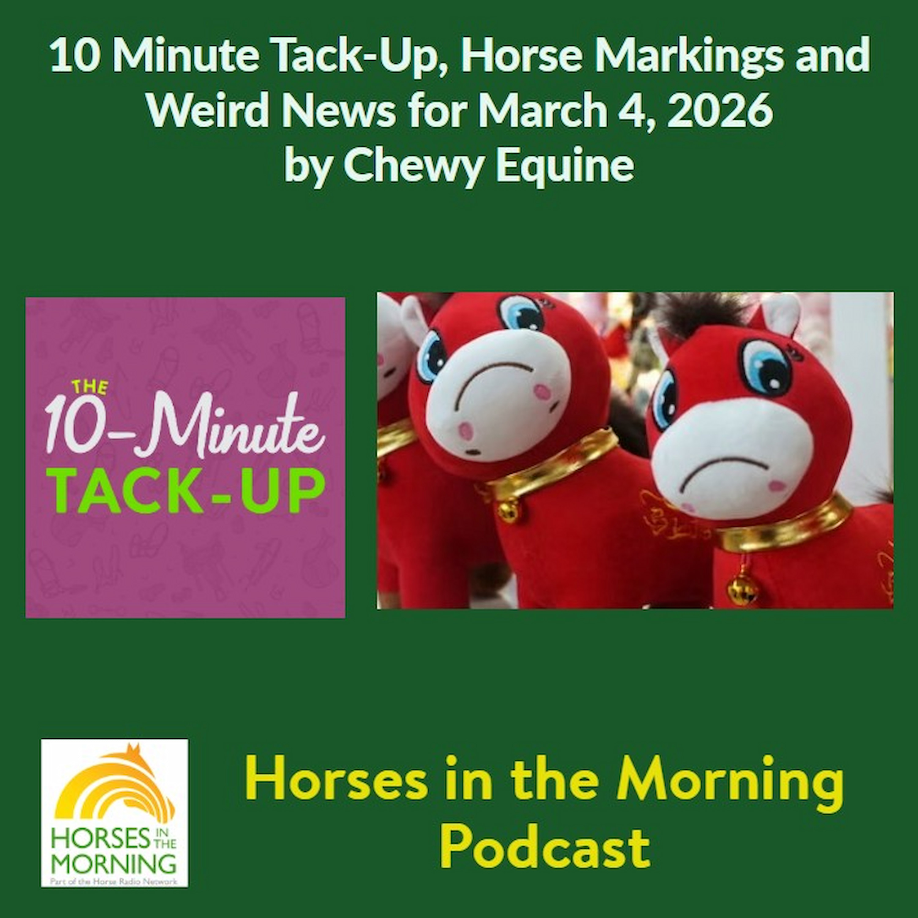 10 Minute Tack-Up, Horse Markings and Weird News for March 4, 2026 by Chewy Equine - Horses in the Morning