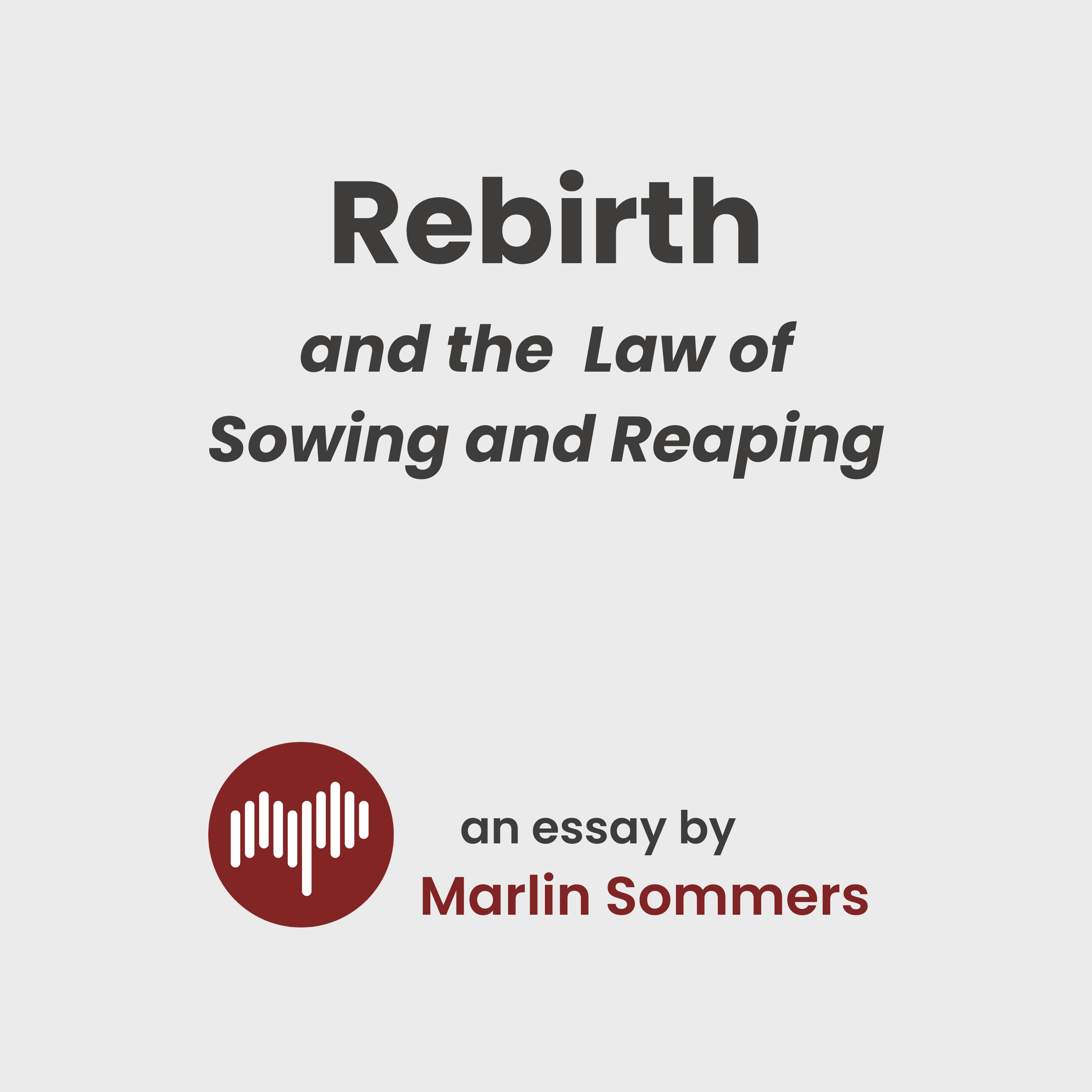 Rebirth and the Law of Sowing and Reaping