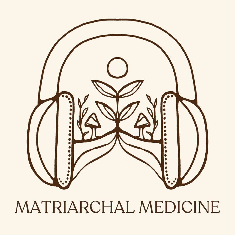Artwork for podcast Matriarchal Medicine