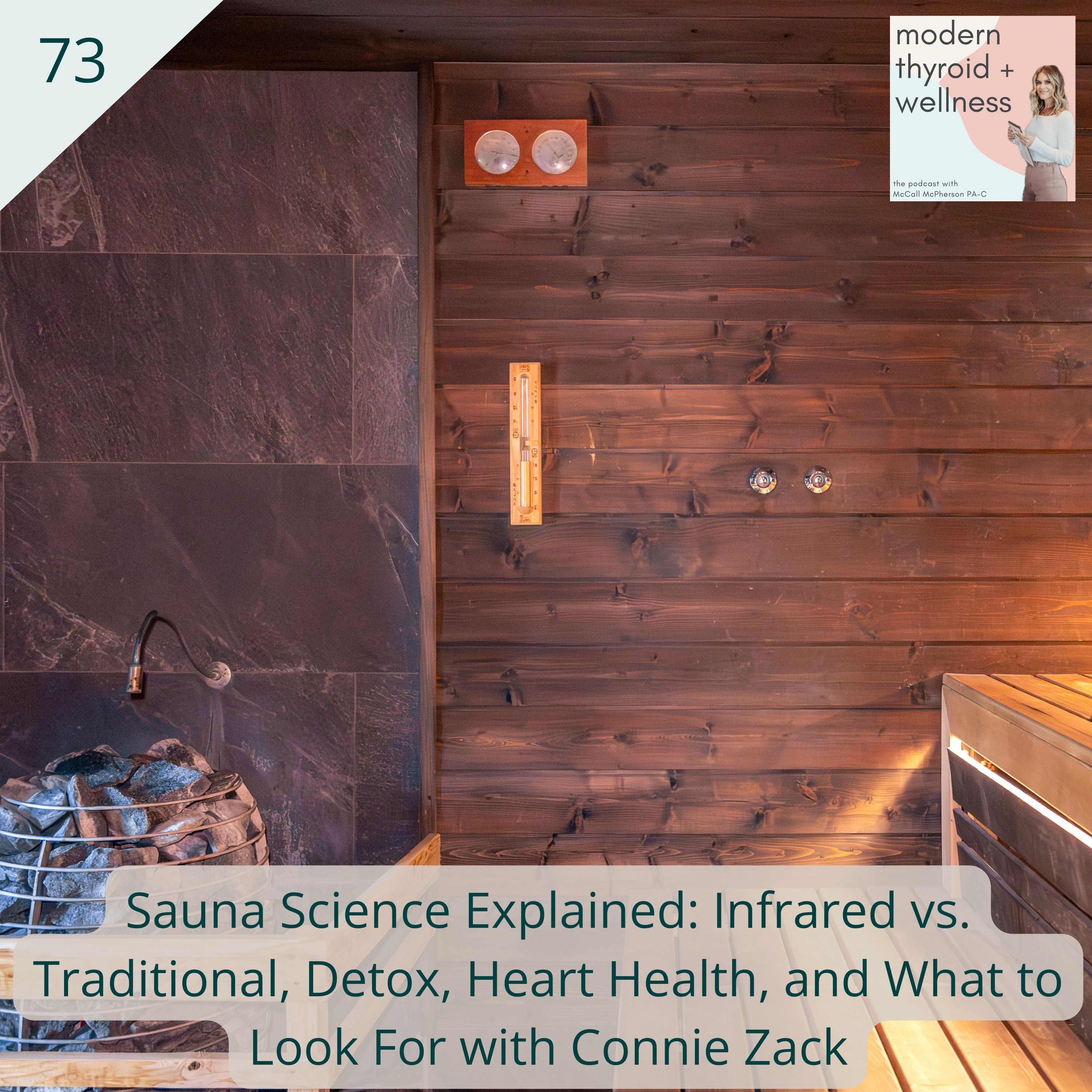73: Sauna Science Explained: Infrared vs. Traditional, Detox, Heart Health, and What to Look For with Connie Zack
