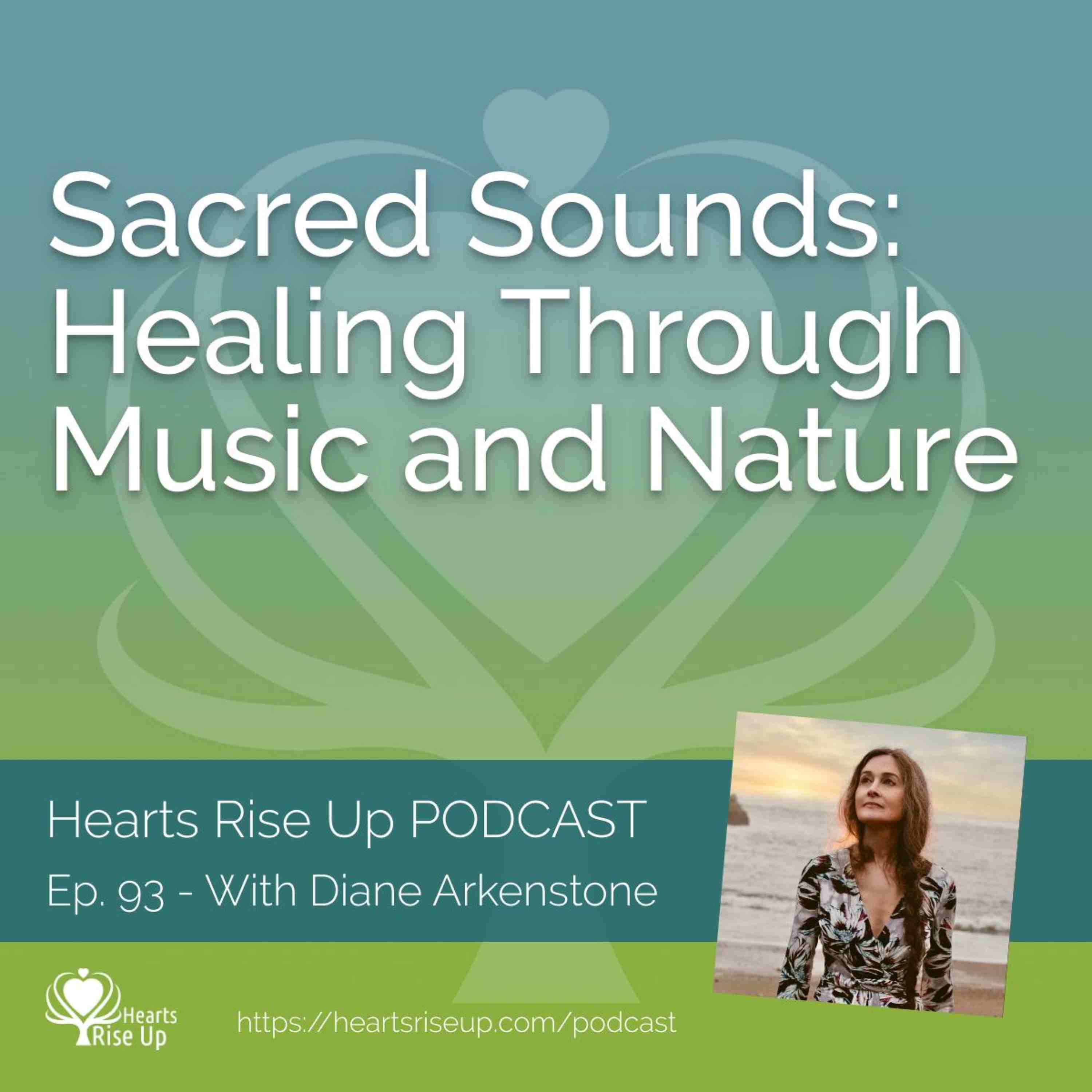 Sacred Sounds: Diane Arkenstone on Healing Through Music and Nature
