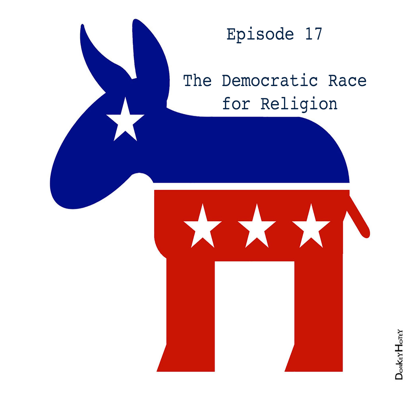 Ep. 17 The Democratic Race for Religion
