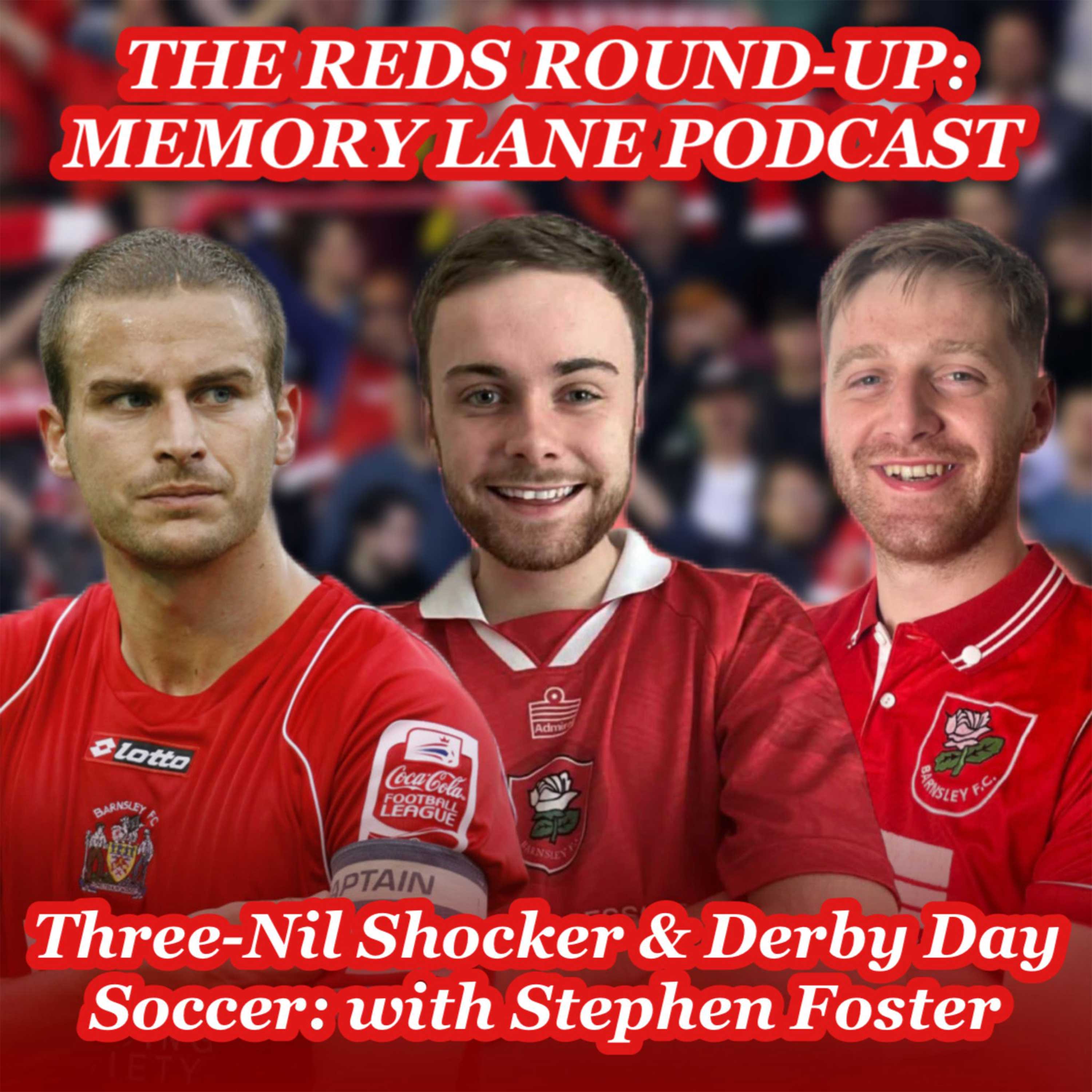 Three-nil Shocker & Derby Day Soccer: Memory Lane with Stephen Foster episode artwork