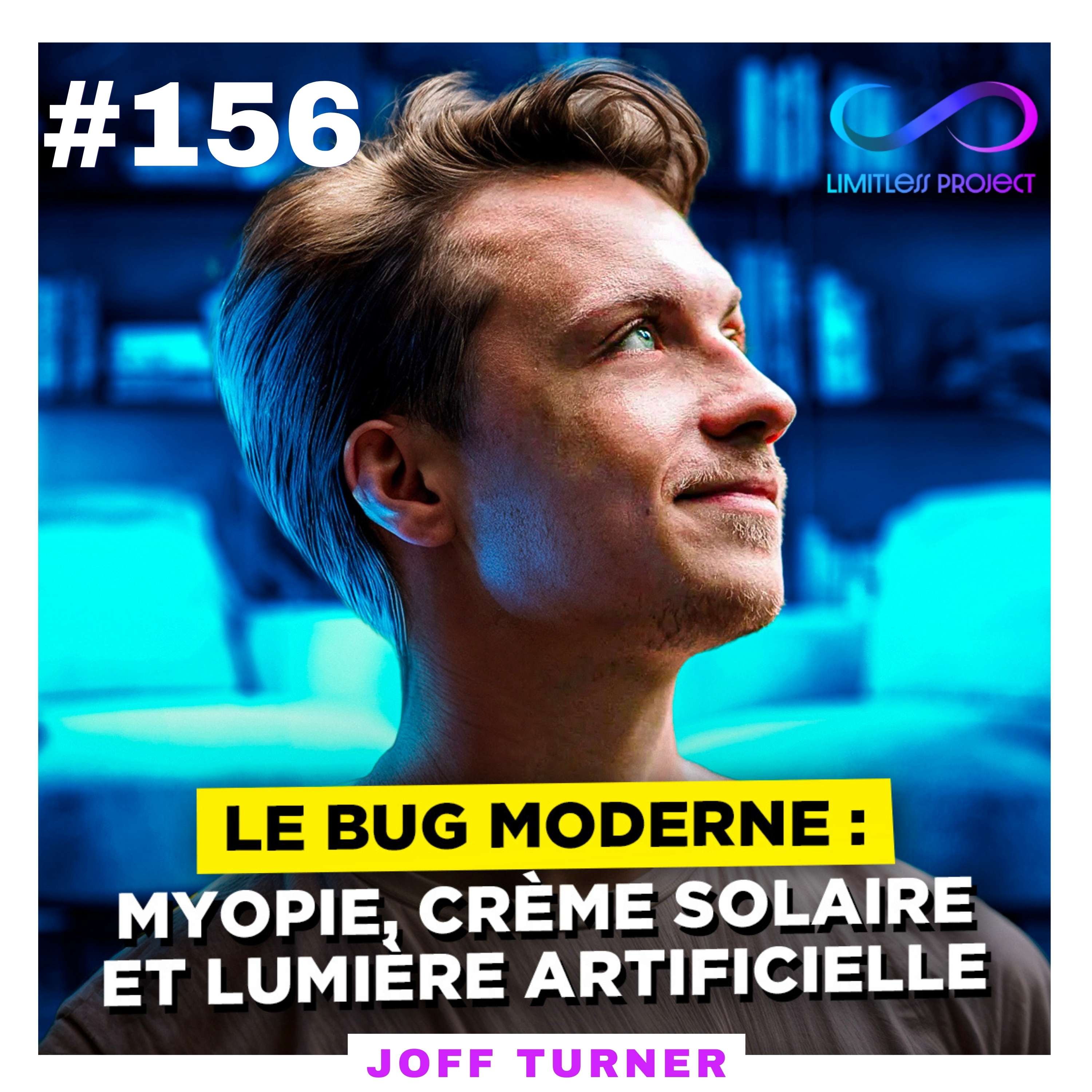 Le bug moderne : Myopie, crème solaire et lumière artificielle -Joff Turner