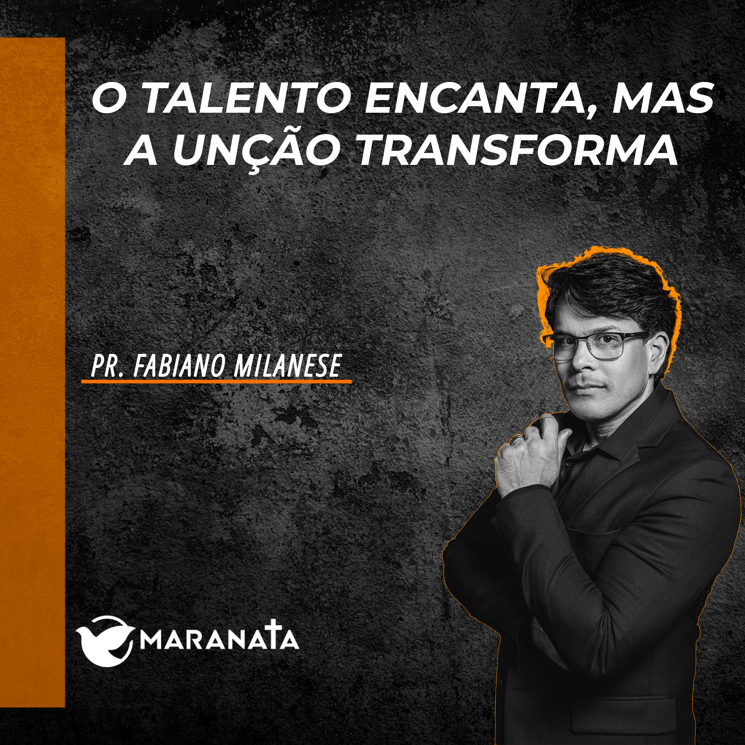 O talento encanta, mas a unção transforma - Pr. Fabiano Milanese episode artwork