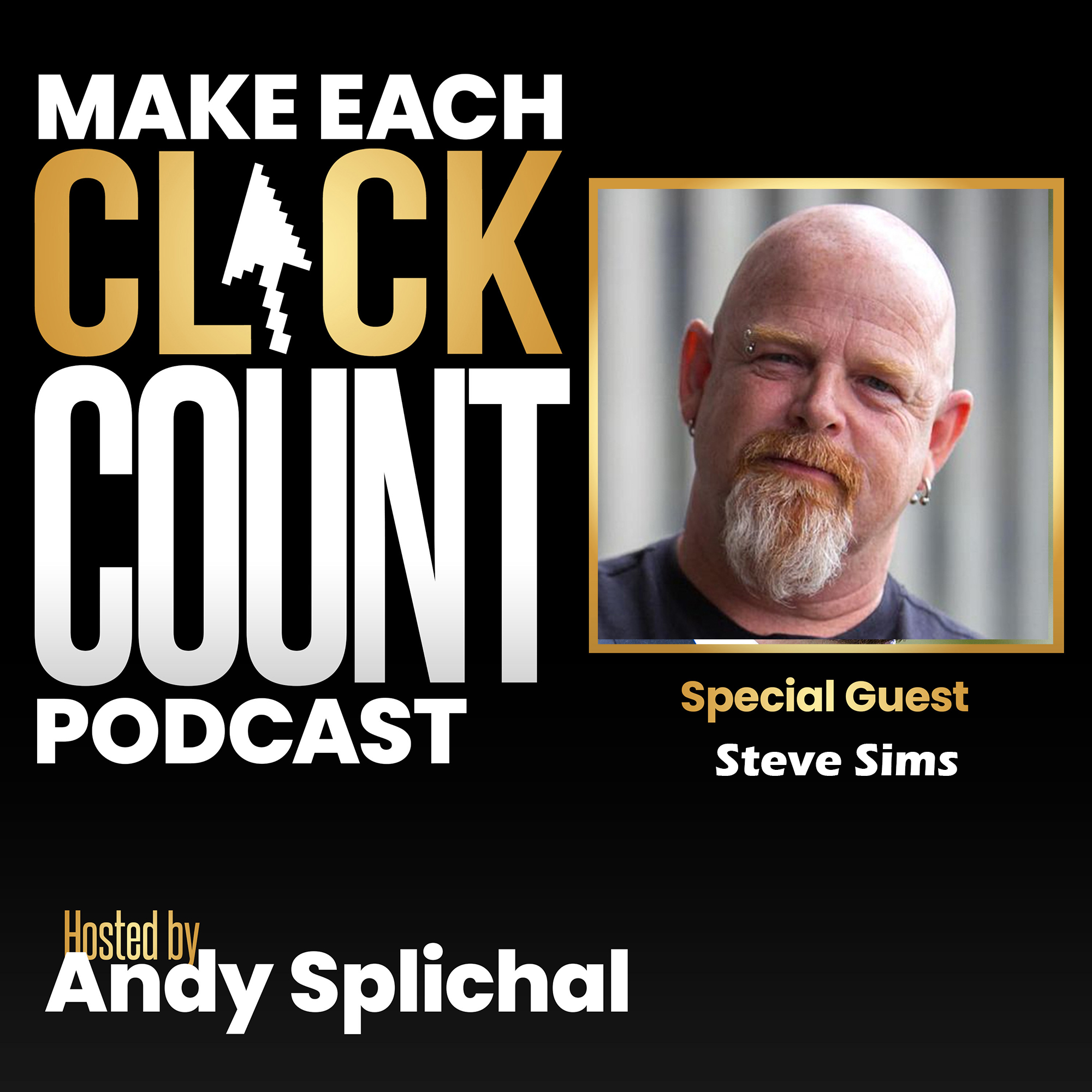 Best of Make Each Click Count Podcast With Steve Sims Image