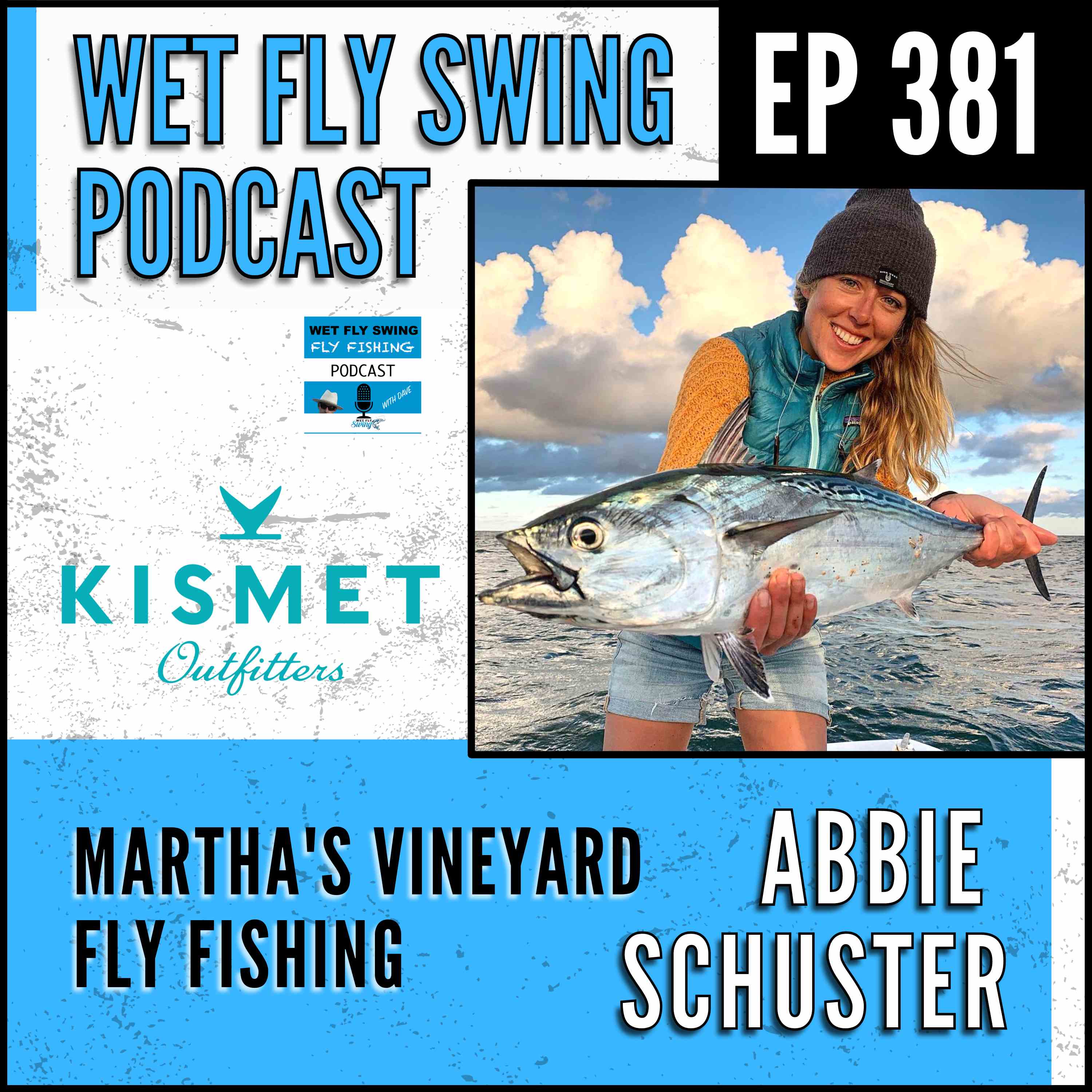 WFS 381 - Fly Fishing Martha's Vineyard with Abbie Schuster - False Albacore, Bonito, Kismet Outfitters episode artwork