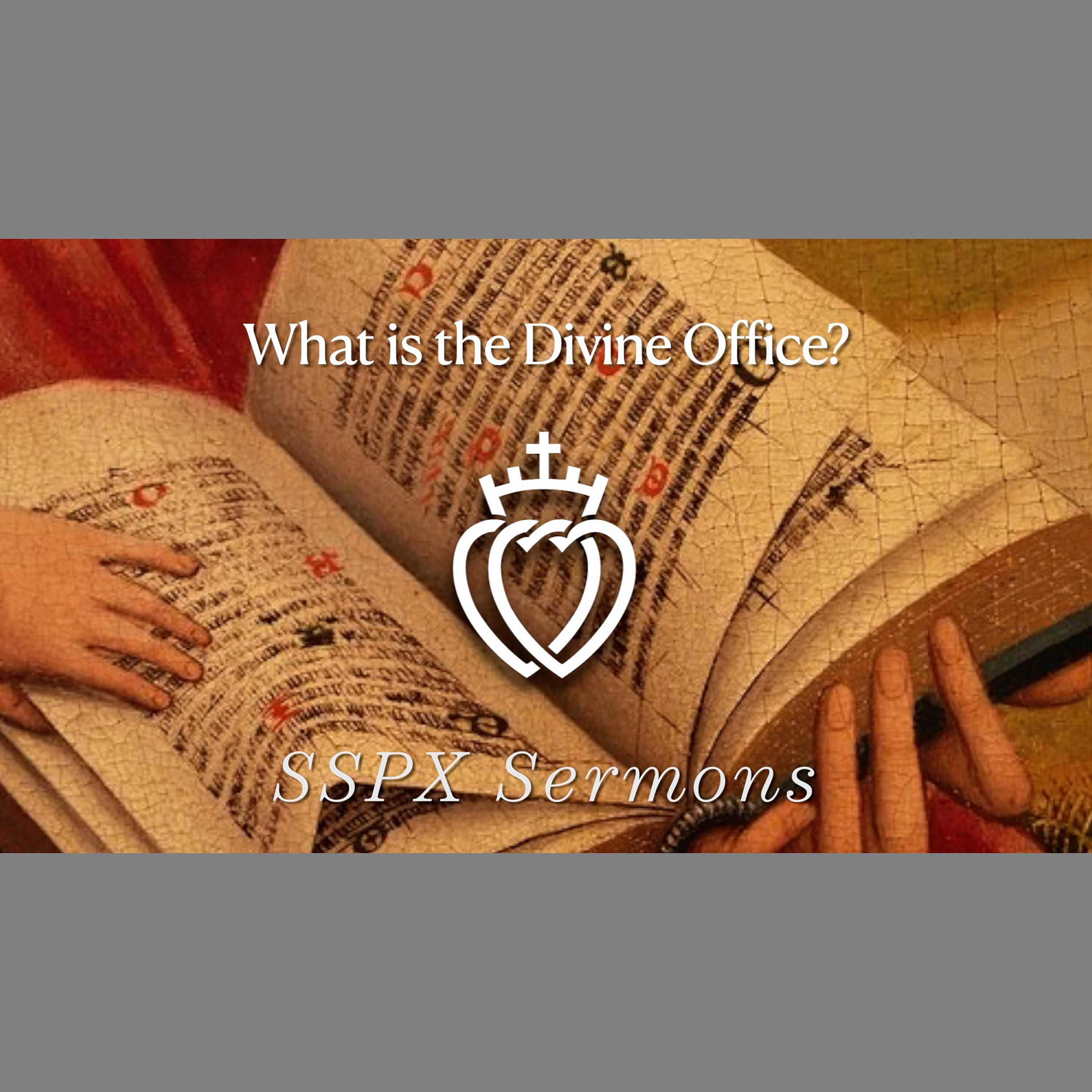 What is the Divine Office? - SSPX Sermons