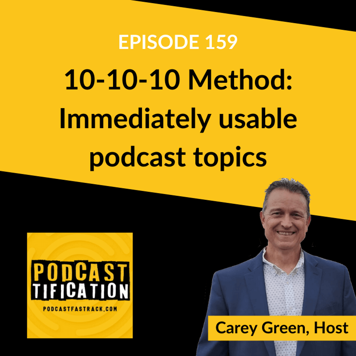 159: Discover 10 to 15 immediately usable podcast topics in just 30 minutes: The 10-10-10 method