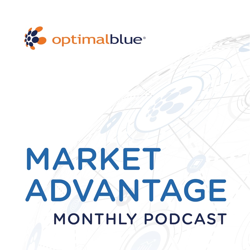 Artwork for podcast Market Advantage - Mortgage Trends and Expert Insights - Optimal Blue