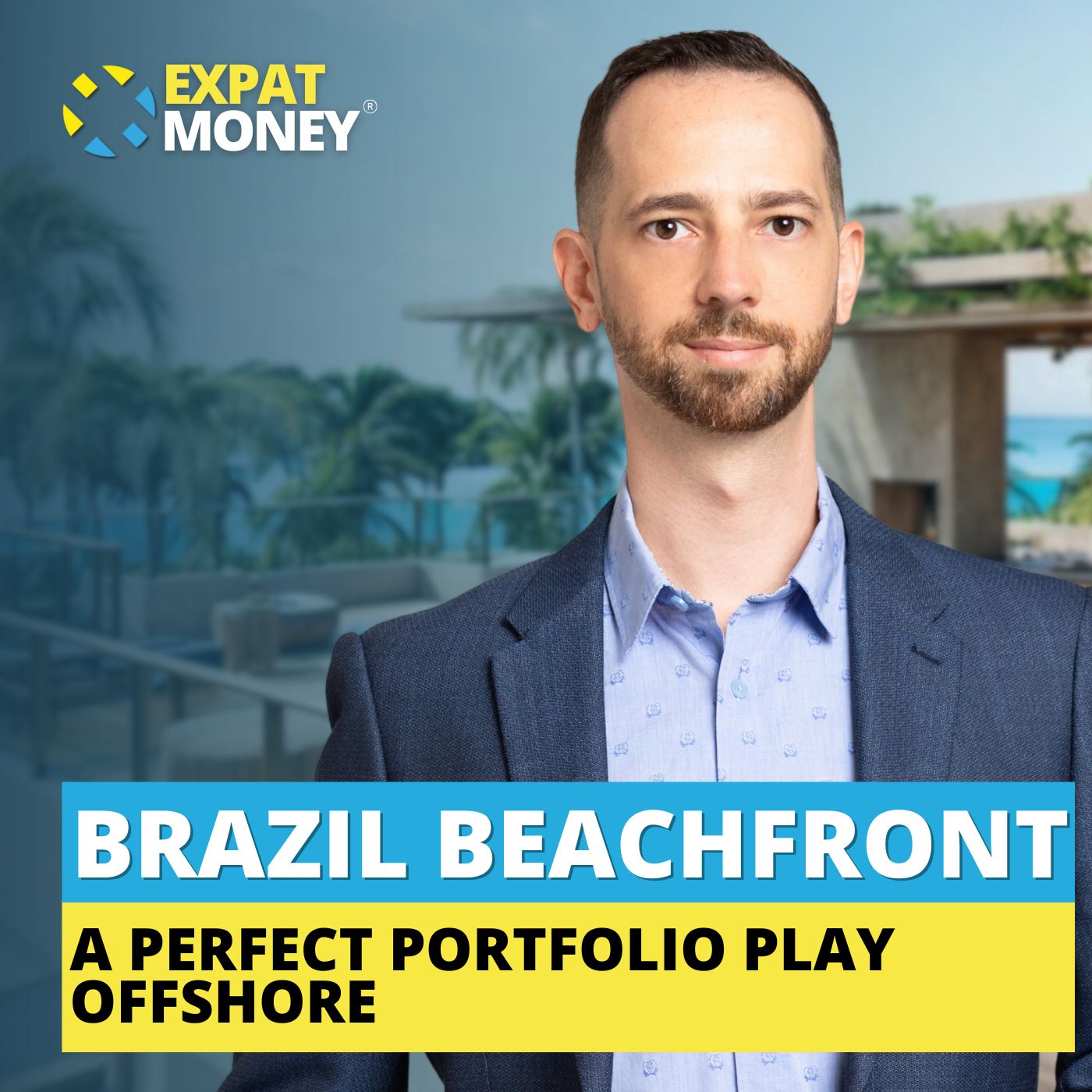 358: Brazil Beachfront: A Perfect Portfolio Play Offshore