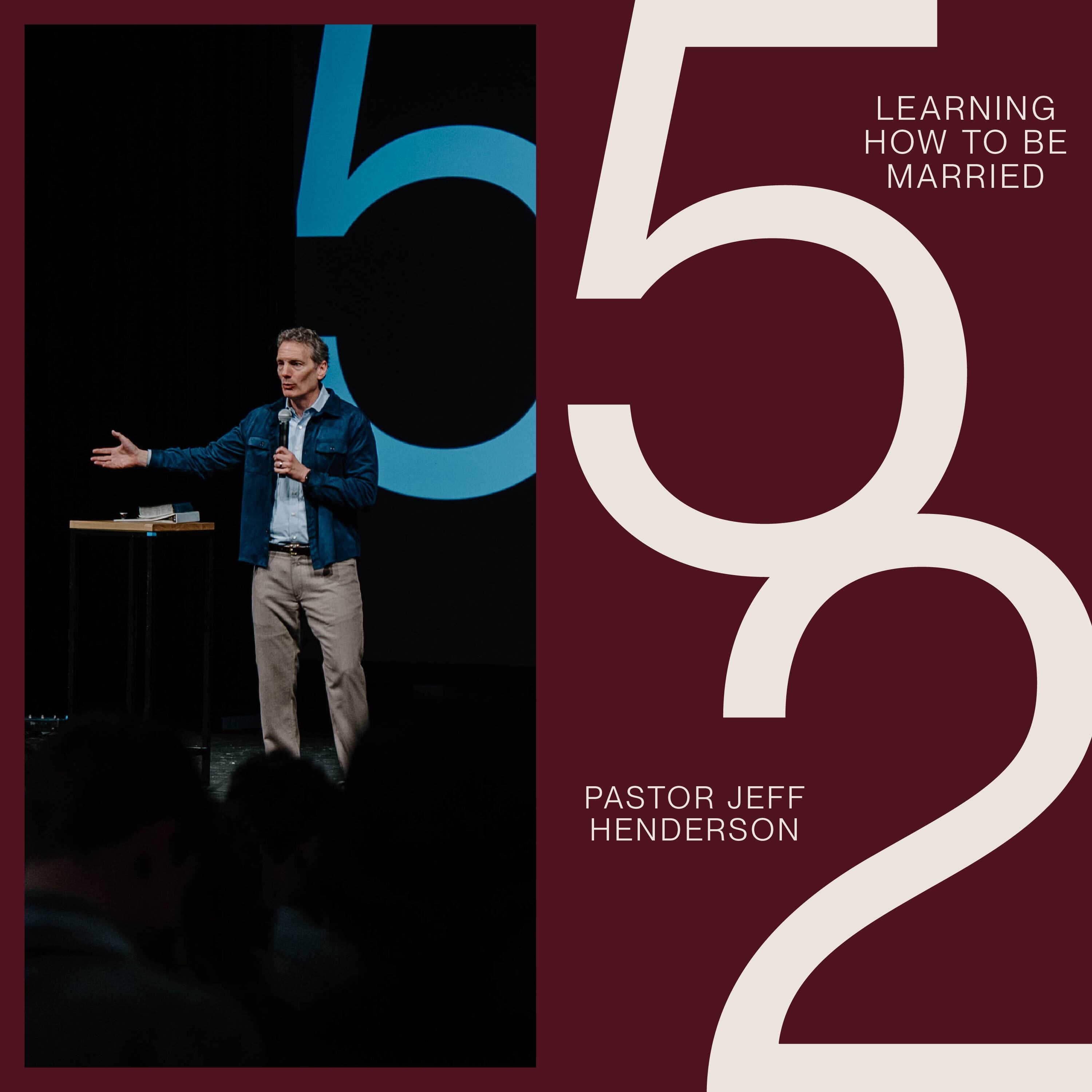 52: Learning How to be Married – Jeff Henderson (Live from Nashville)
