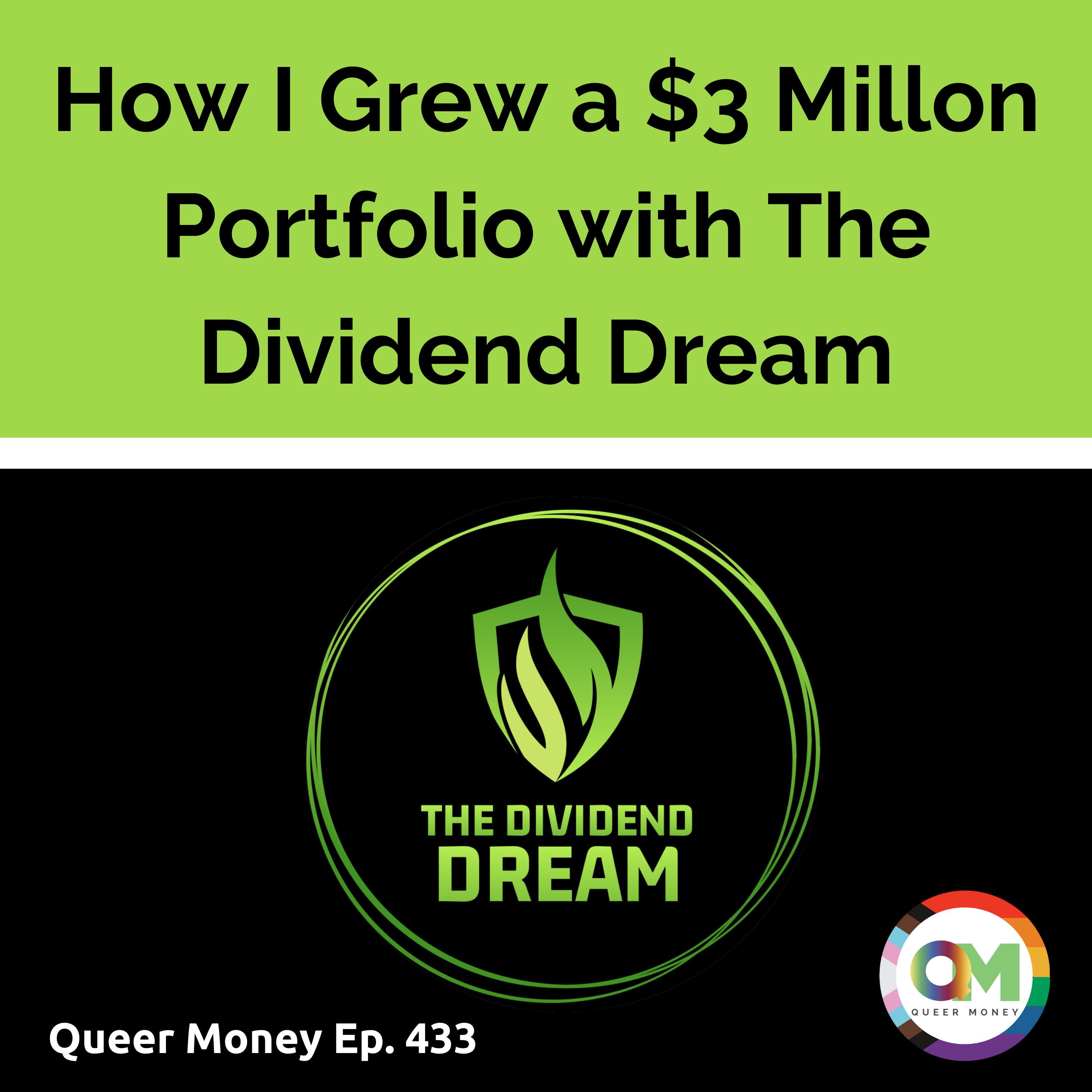 How I Grew a 3 Millon Portfolio with Dividend Dream | Queer Money Ep. 432