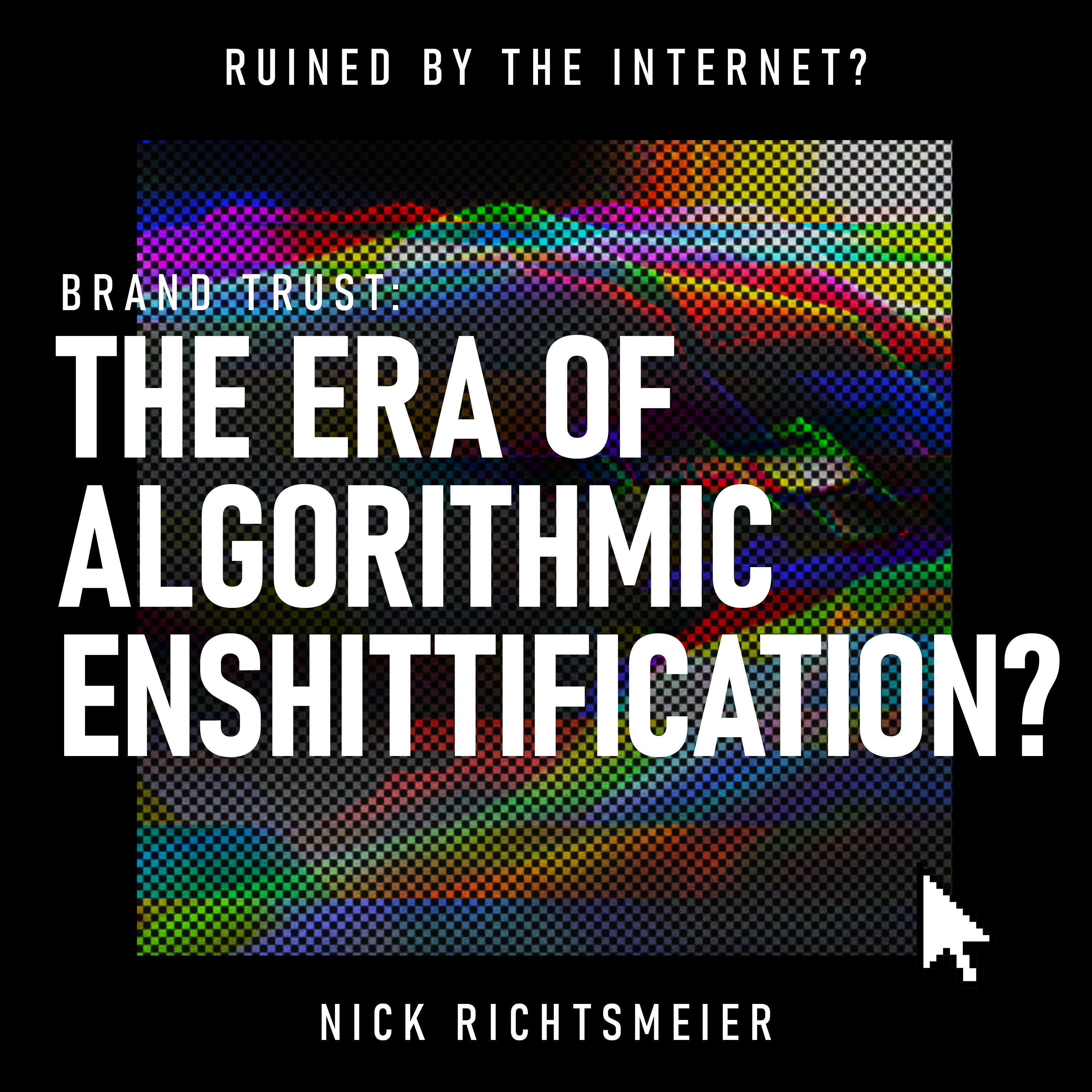 Brand Trust: The Era of Algorithmic Enshittification?