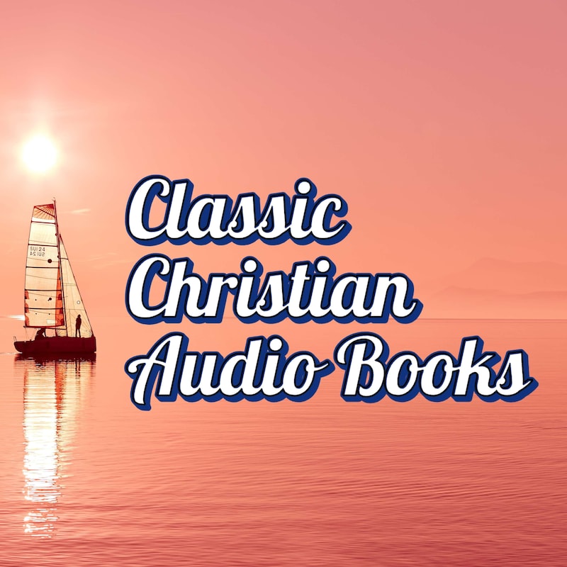 Artwork for podcast Classic Christian Audio Books