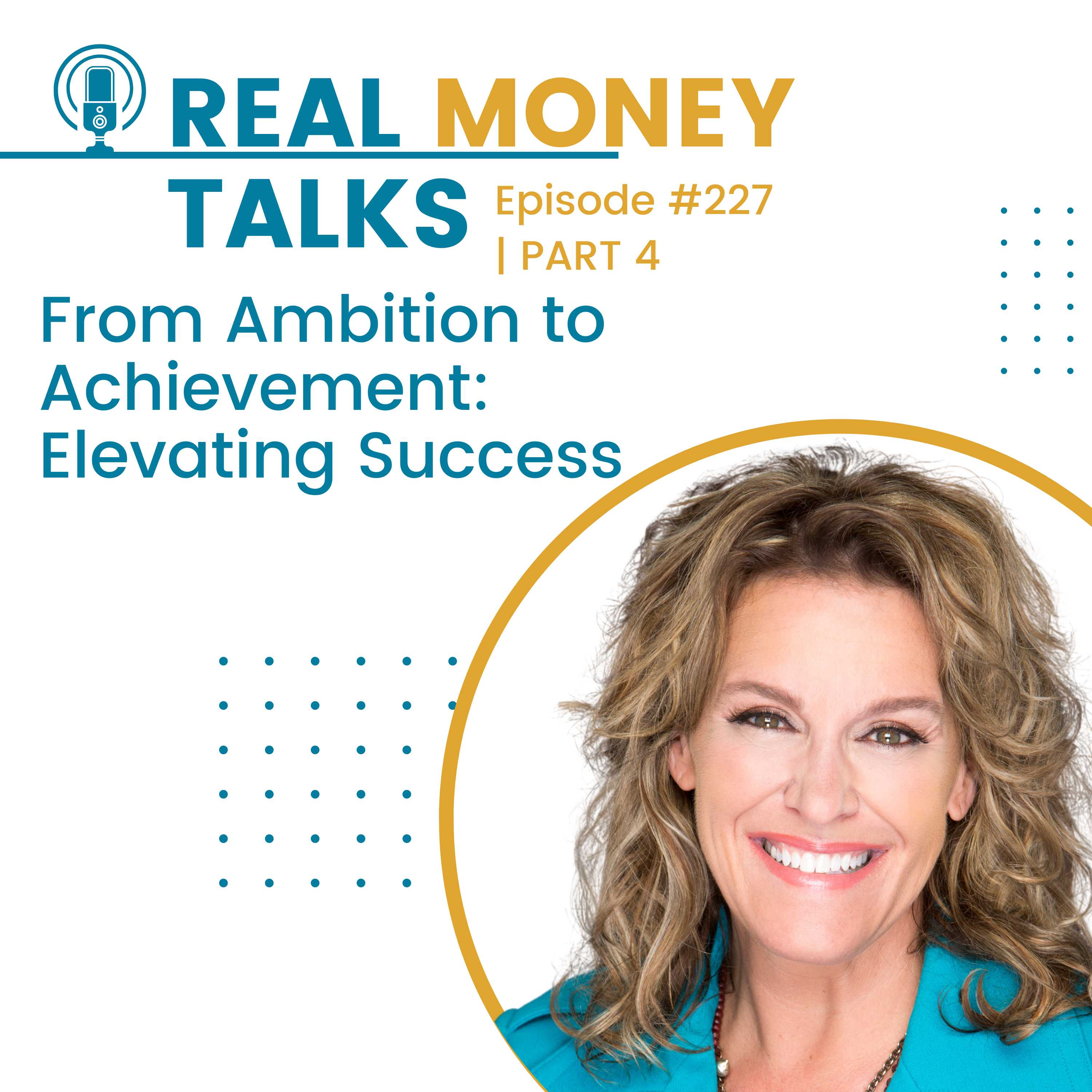From Ambition to Achievement: Elevating Success | RMT227 Part 4