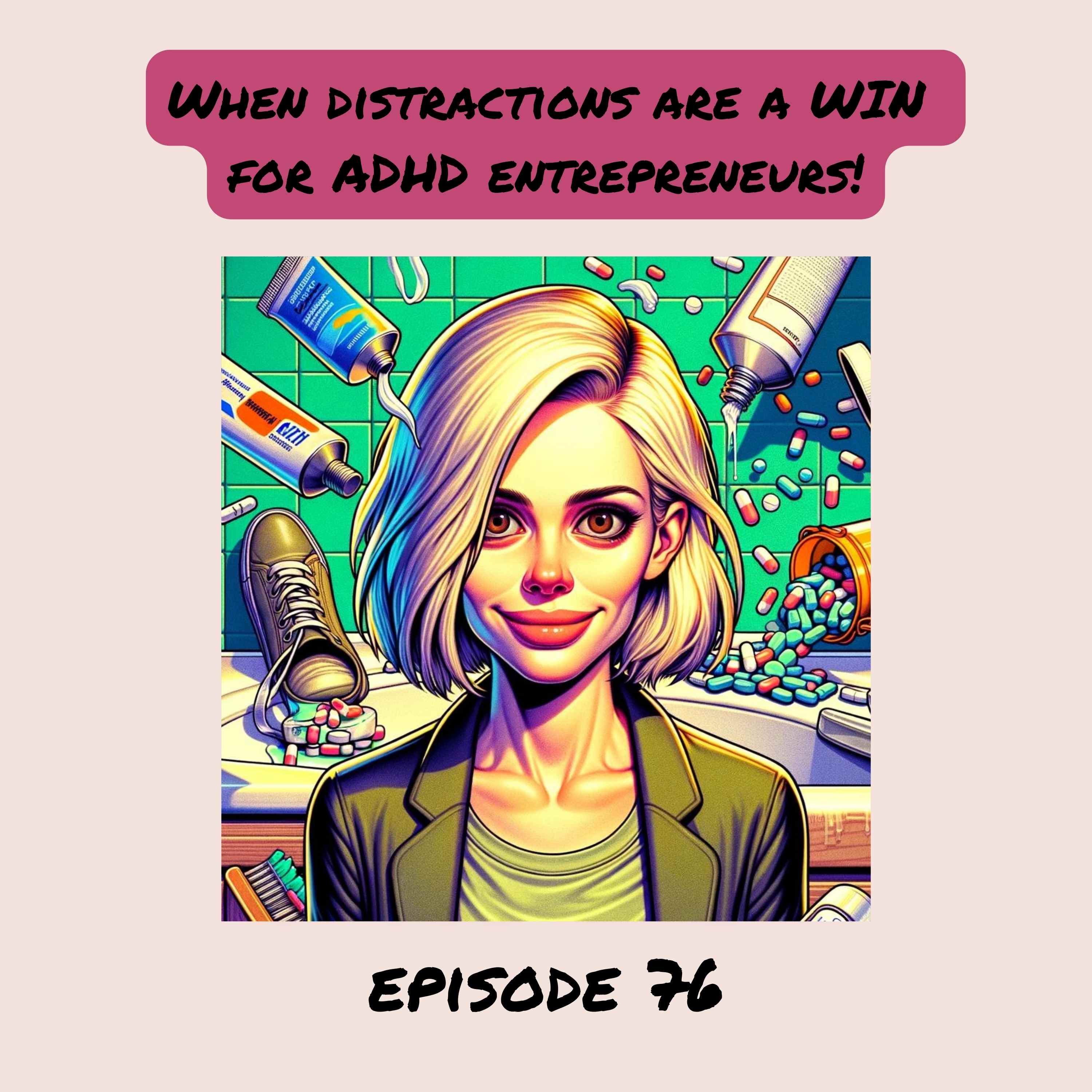 Let’s USE distraction to grow a business! Even with ADHD!