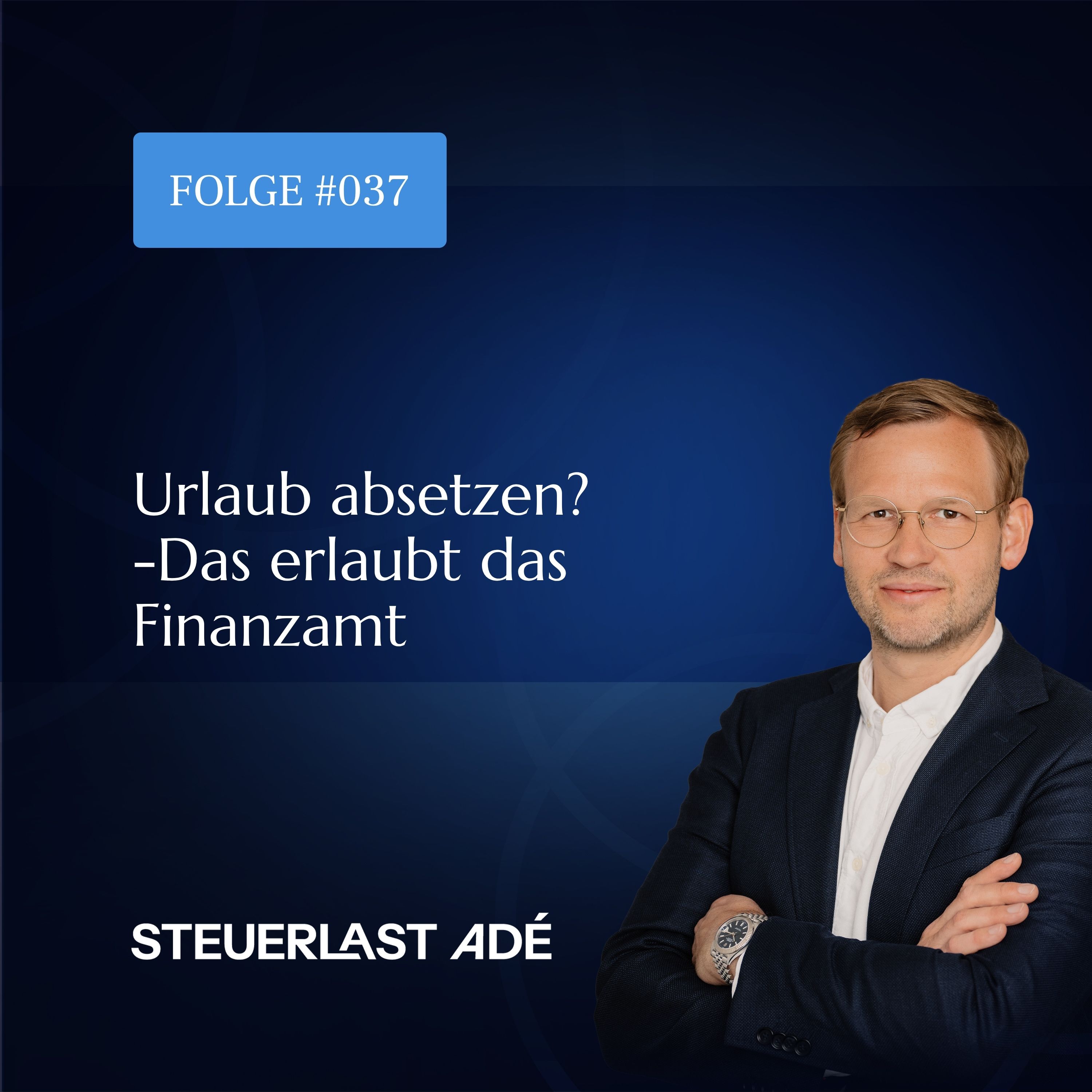 #037 Urlaub absetzen? Das erlaubt das Finanzamt episode artwork