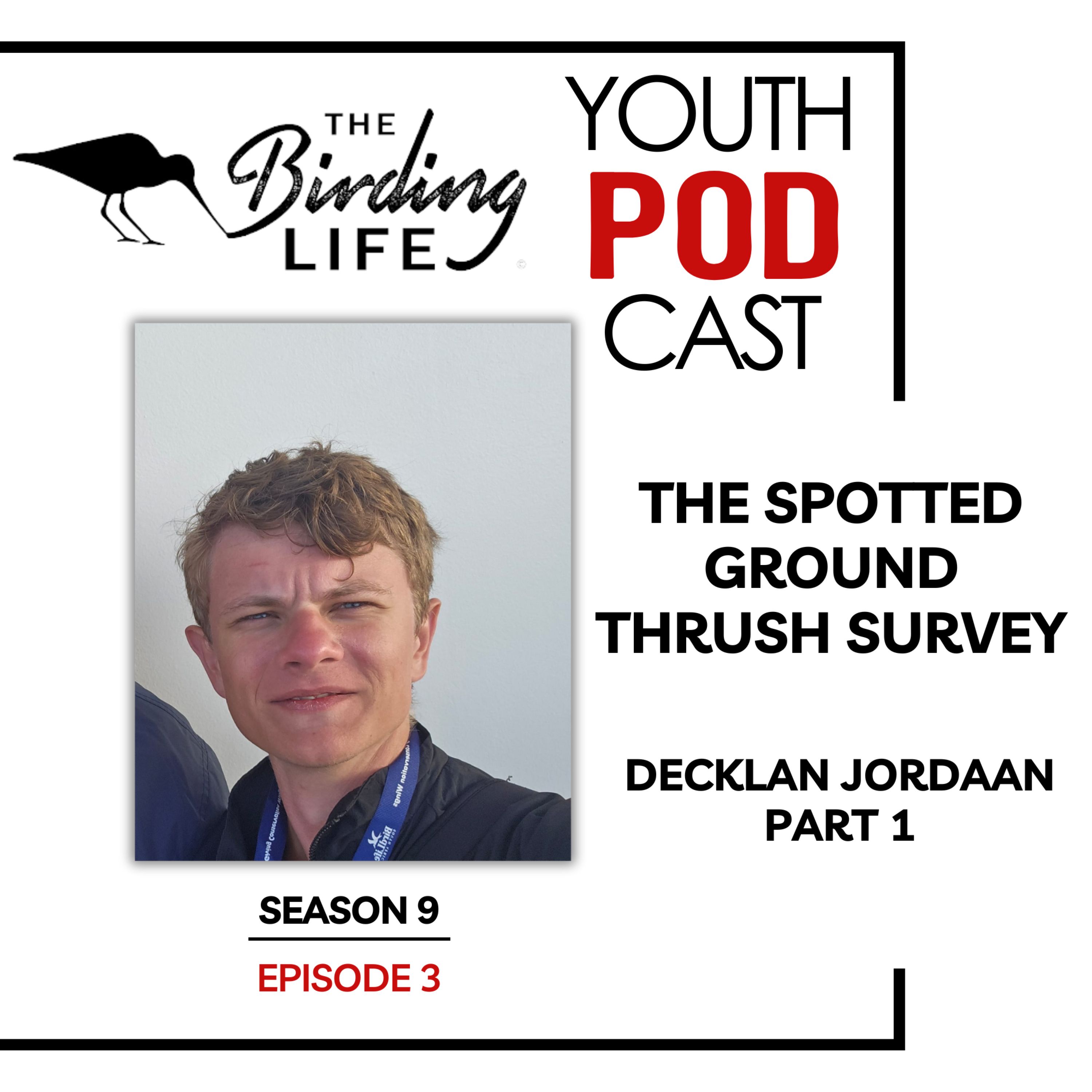 TBL Youth Podcast - Season 9 Episode 3 - The Spotted Ground Thrush Survey: Decklan Jordaan Part 1