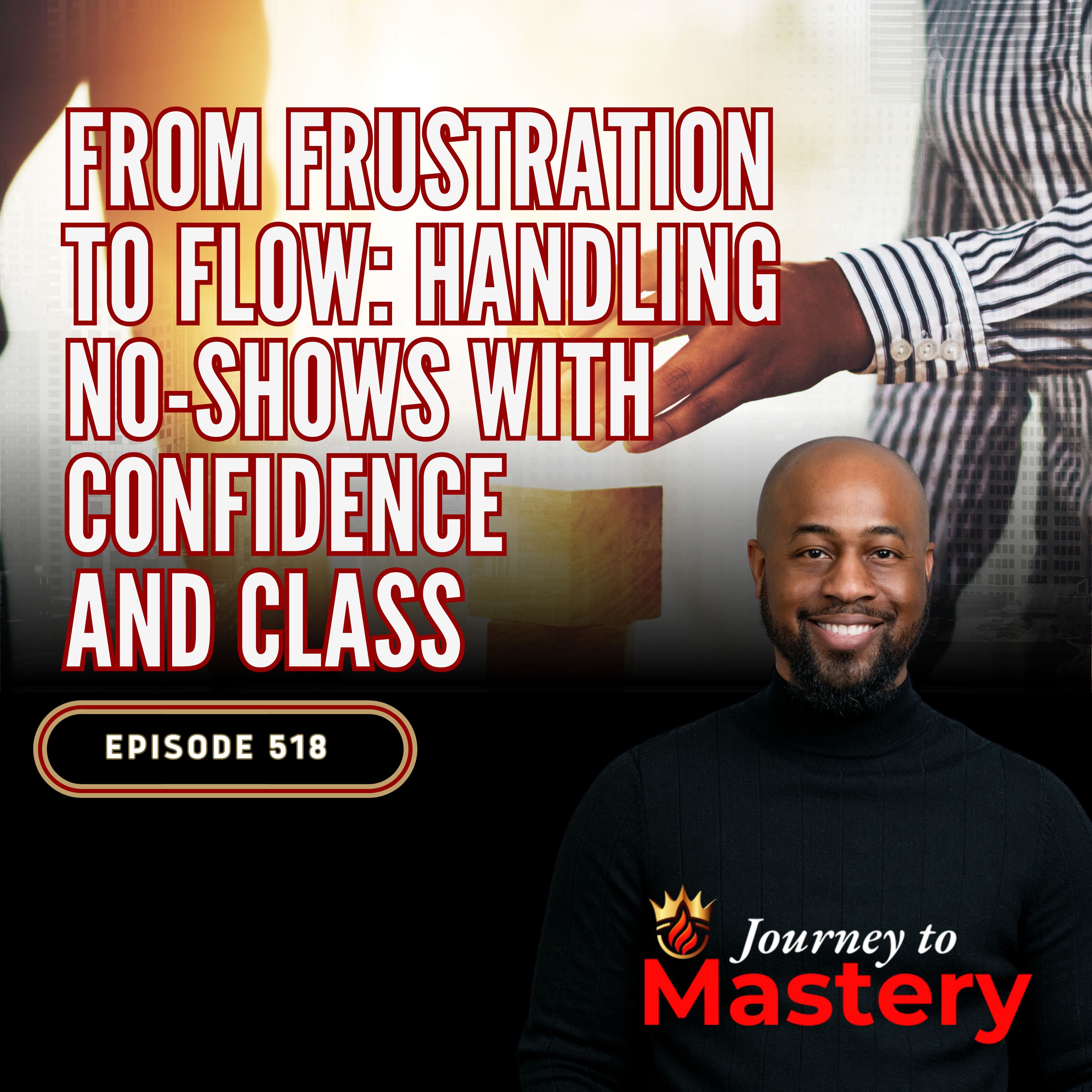 518: From Frustration to Flow: Handling No-Shows with Confidence and Class
