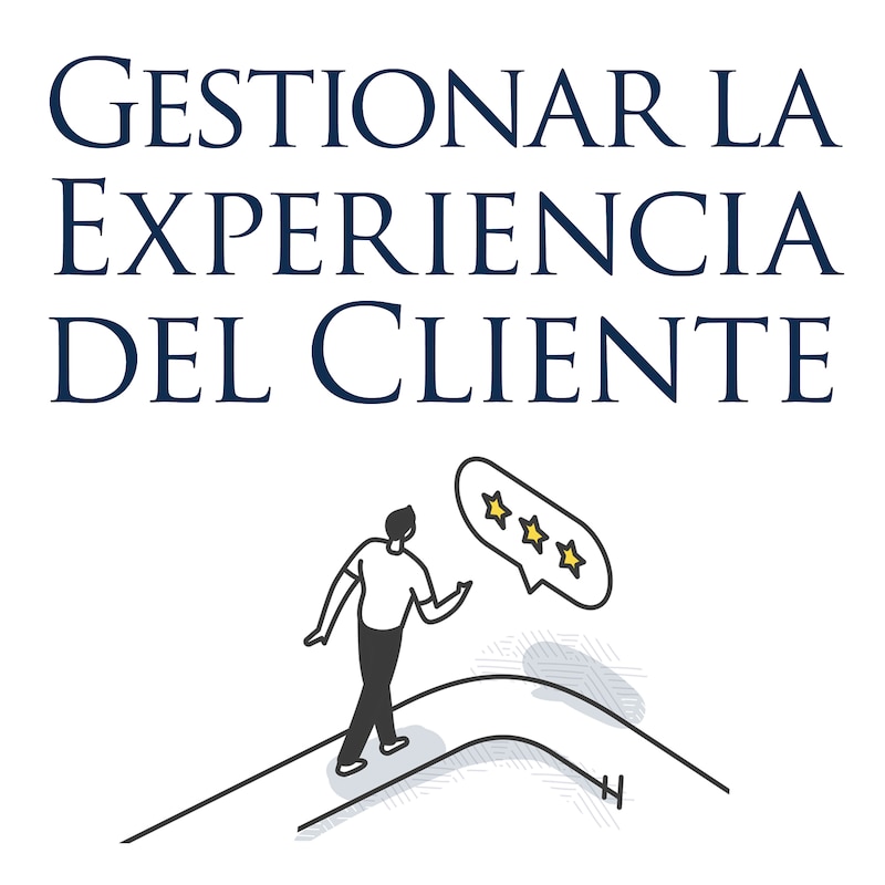 Artwork for podcast Gestionar la Experiencia del Cliente