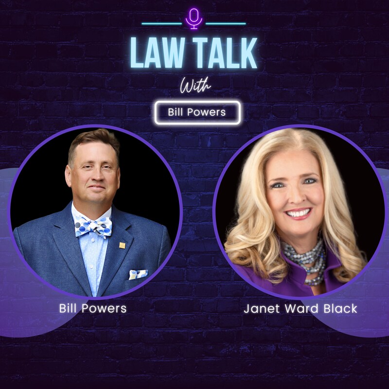 Artwork for podcast Law Talk With Bill Powers | From Legal Issues and Legislation to Practice Tips, Professionalism, and Policy Discussions