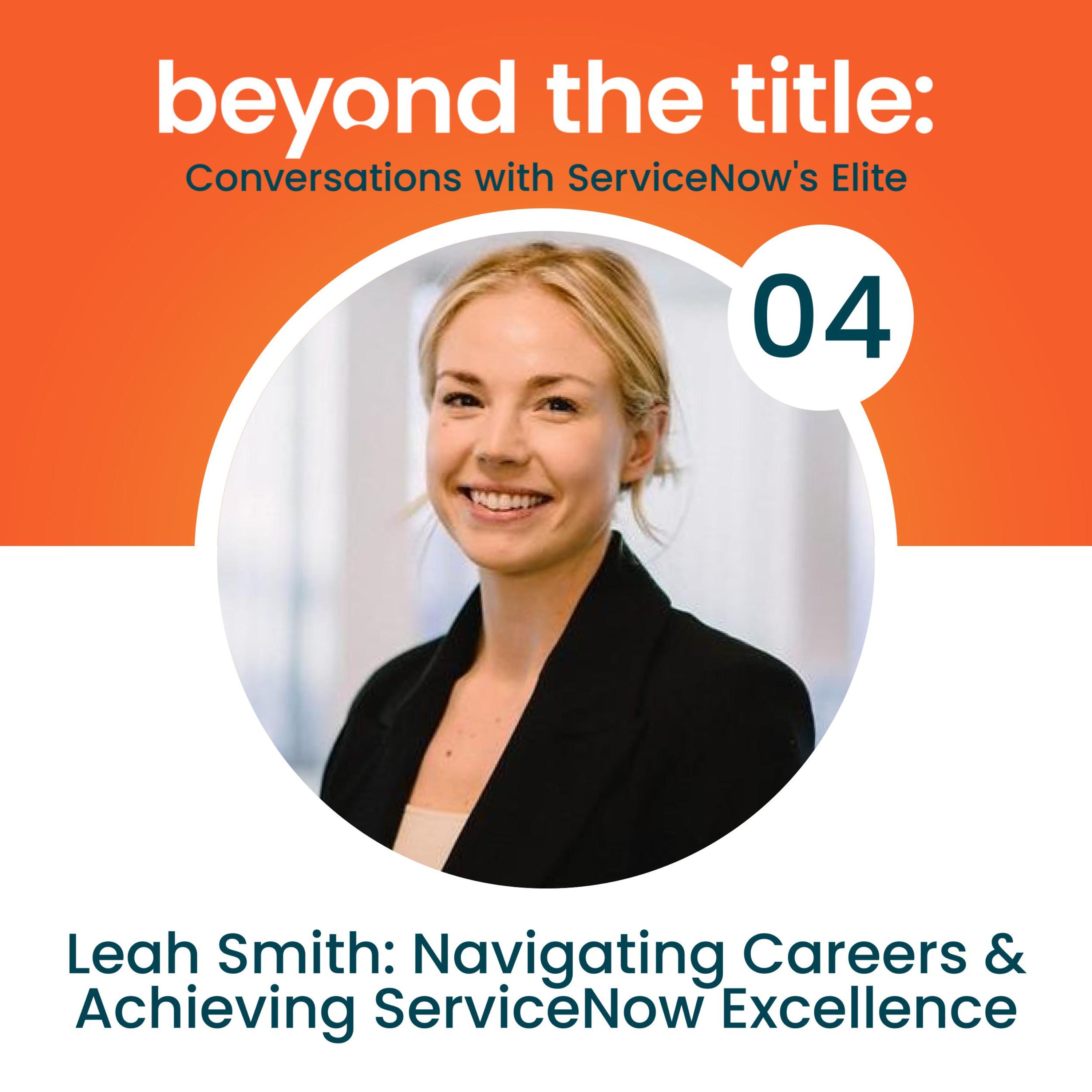 Beyond the Title: Conversations with ServiceNow\'s Elite