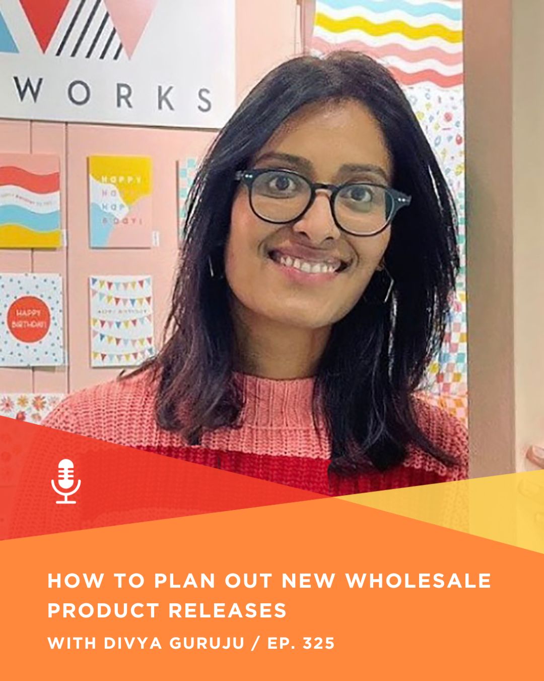 325 | How To Plan Out New Wholesale Product Releases With Divya Guruju, Mellowworks