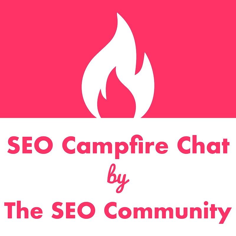 Artwork for podcast SEO Campfire Chat