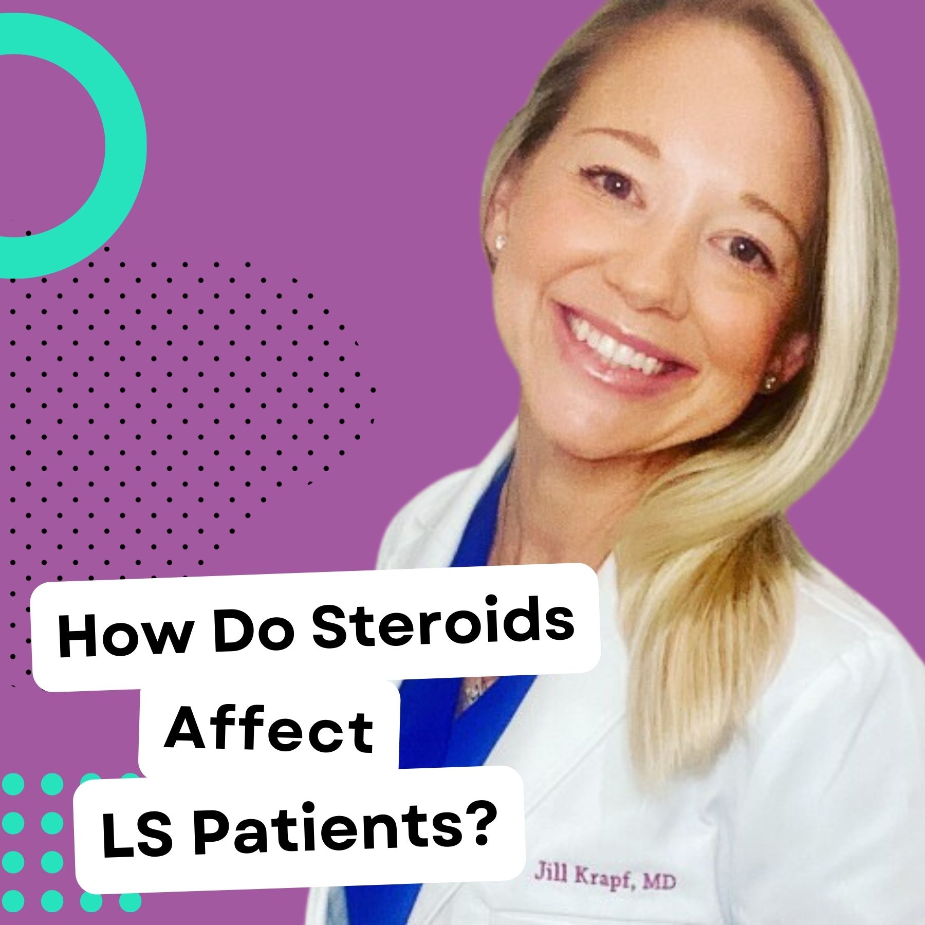 How steroids affect lichen sclerosus patients with Dr. Jill Krapf