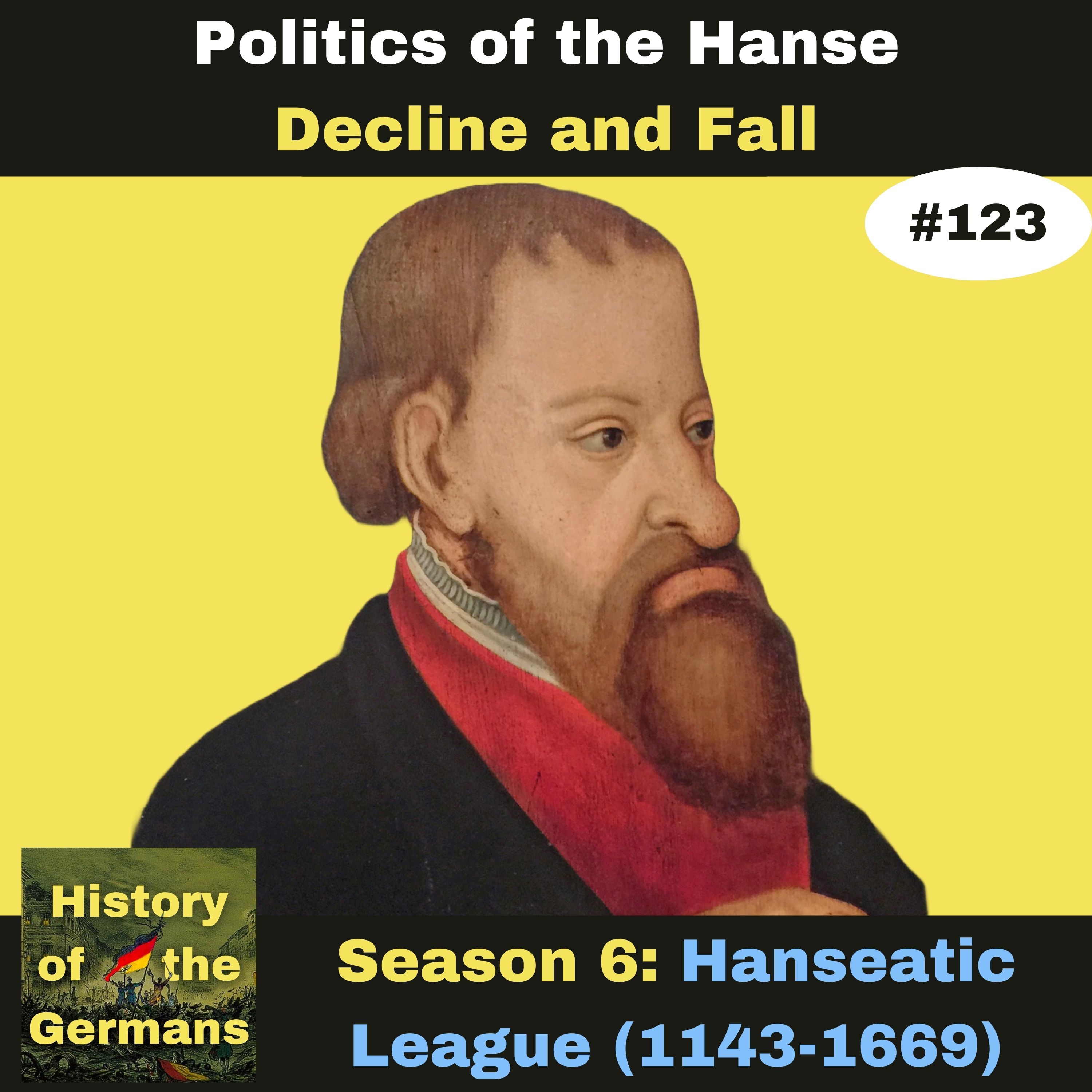 Ep. 123: The Hanseatic League - Decline and Fall (Part 1)