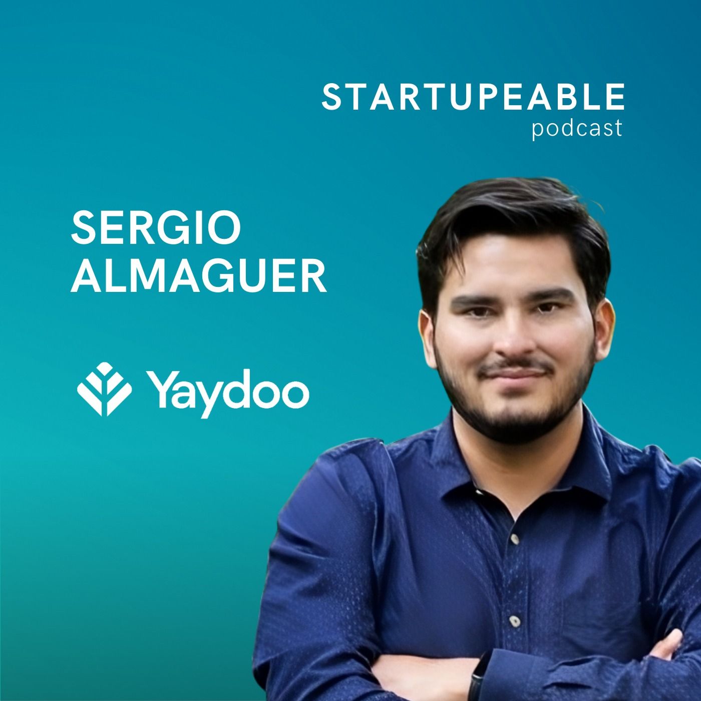 Receta B2B de Product Market Fit, Límites de SaaS como Negocio, y Por Qué Fusionarte | Sergio Almaguer, Yaydoo