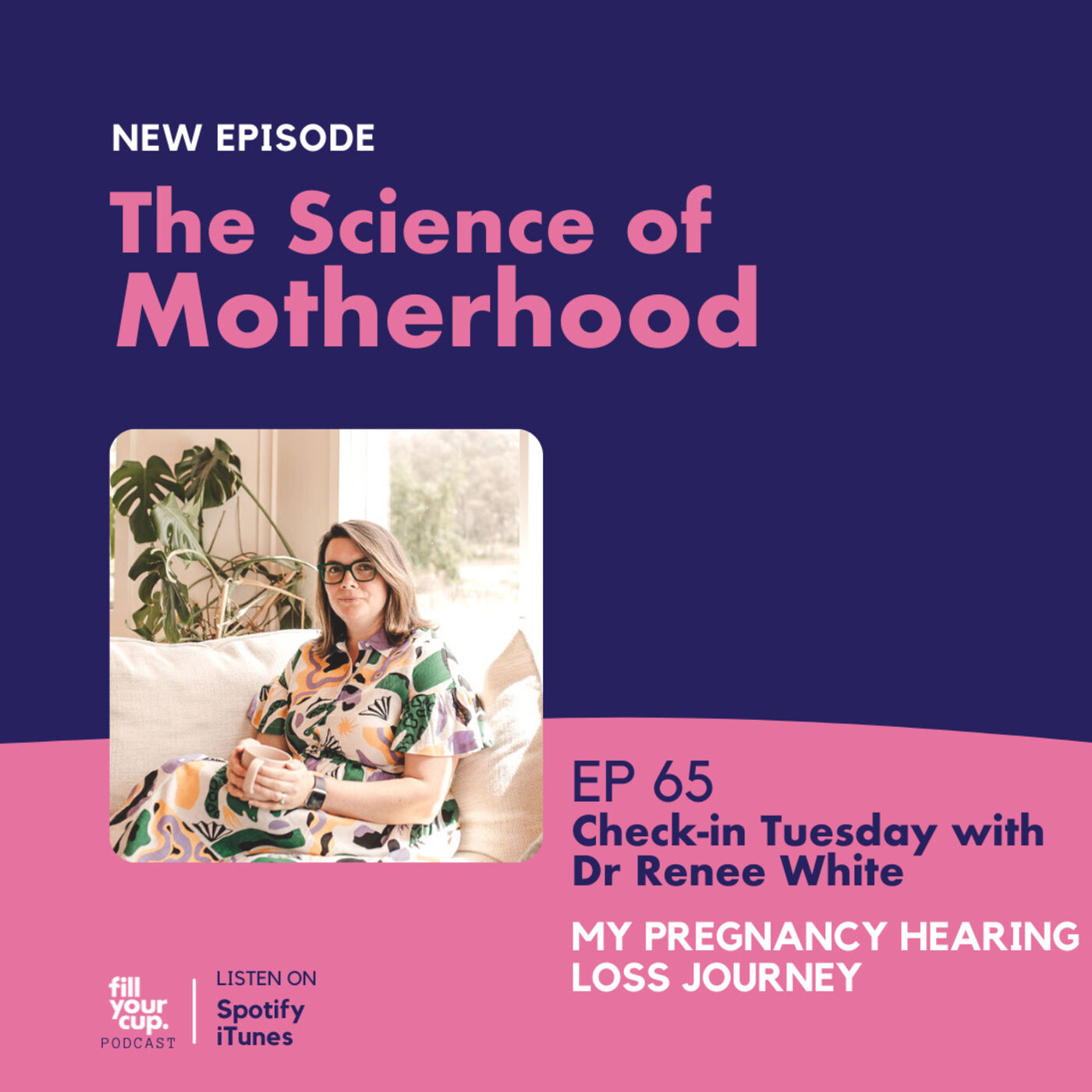 Ep 65. Check In Tuesday with Dr Renee White - My Pregnancy + Hearing Loss Journey