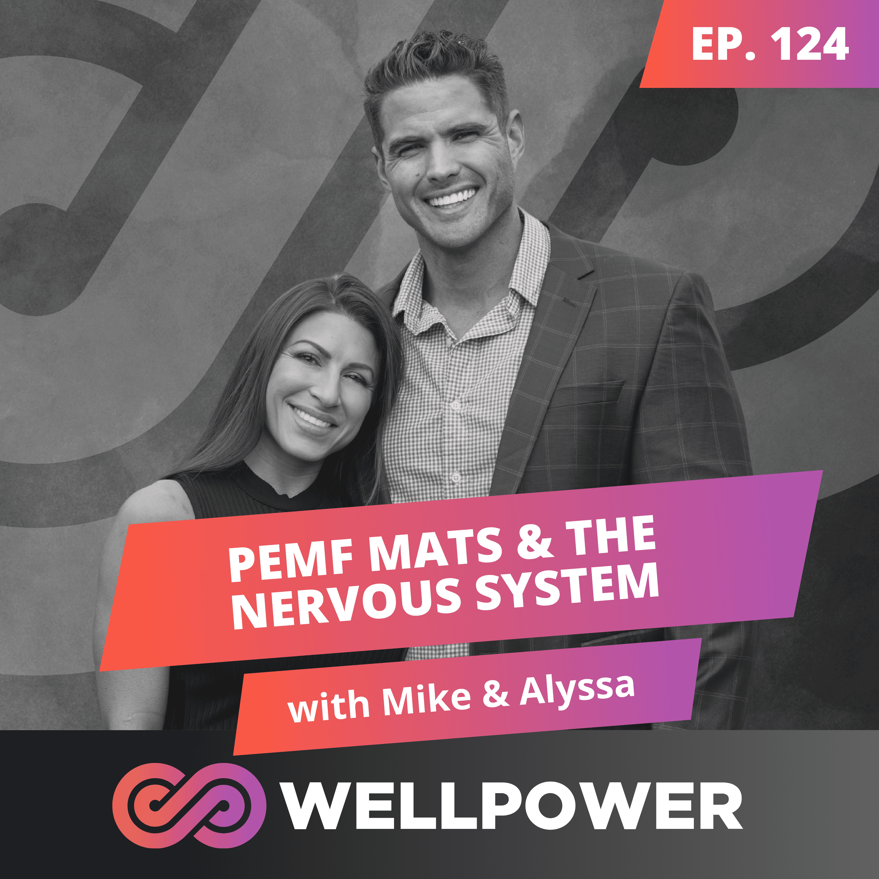 HOW PEMF MATS CAN REGULATE YOUR NERVOUS SYSTEM | Mike McPherson & Alyssa Blue - E124