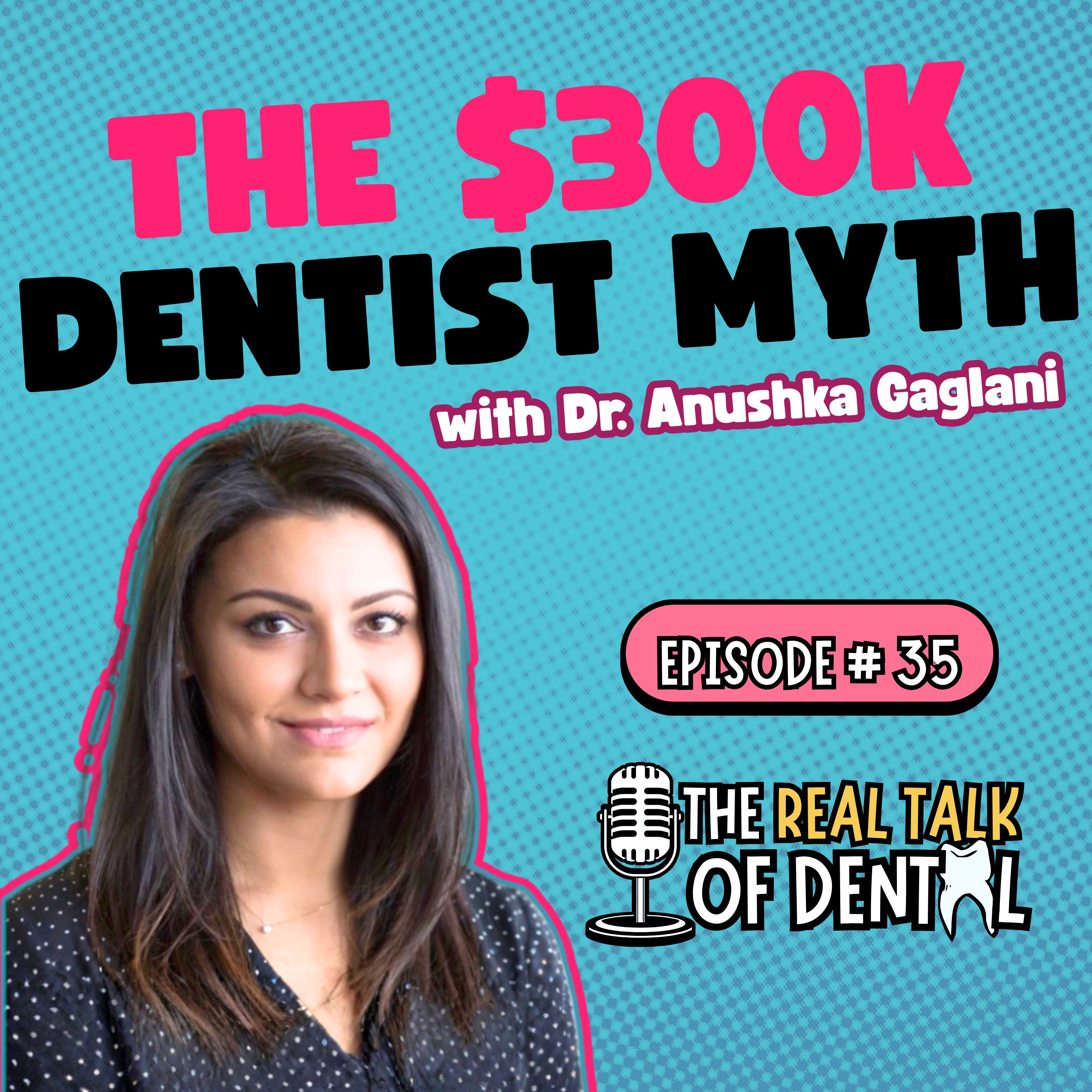 035: The Dentist Expectation Gap. Why New Grads and Practice Owners Clash | Dr. Anushka Gaglani episode artwork