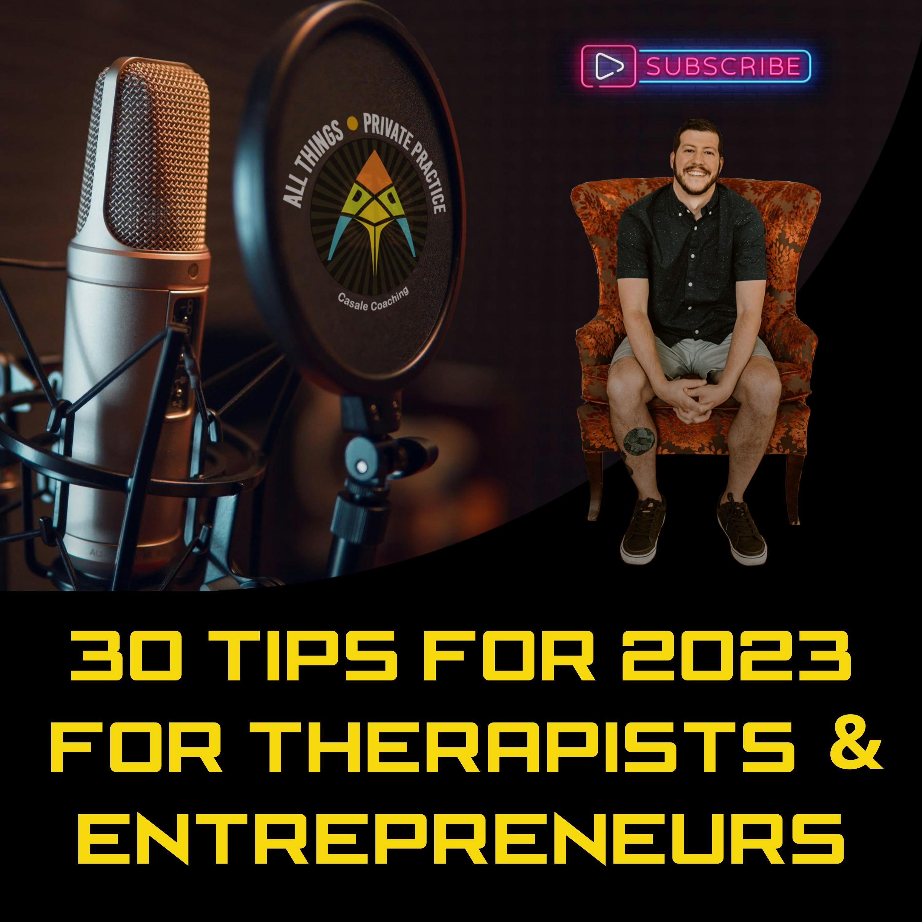 Episode 66: 30 Tips for 2023 for Therapists & Entrepreneurs